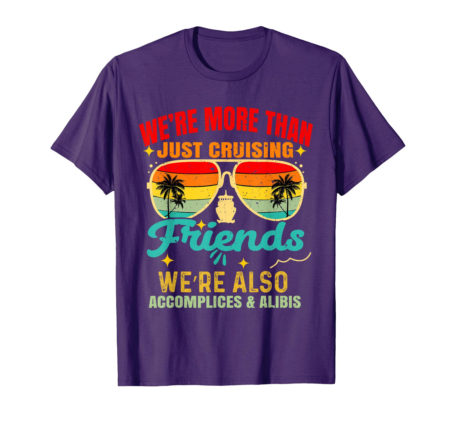 We’re More Than Just Cruising Friends Funny Cruise Vibes T-Shirt