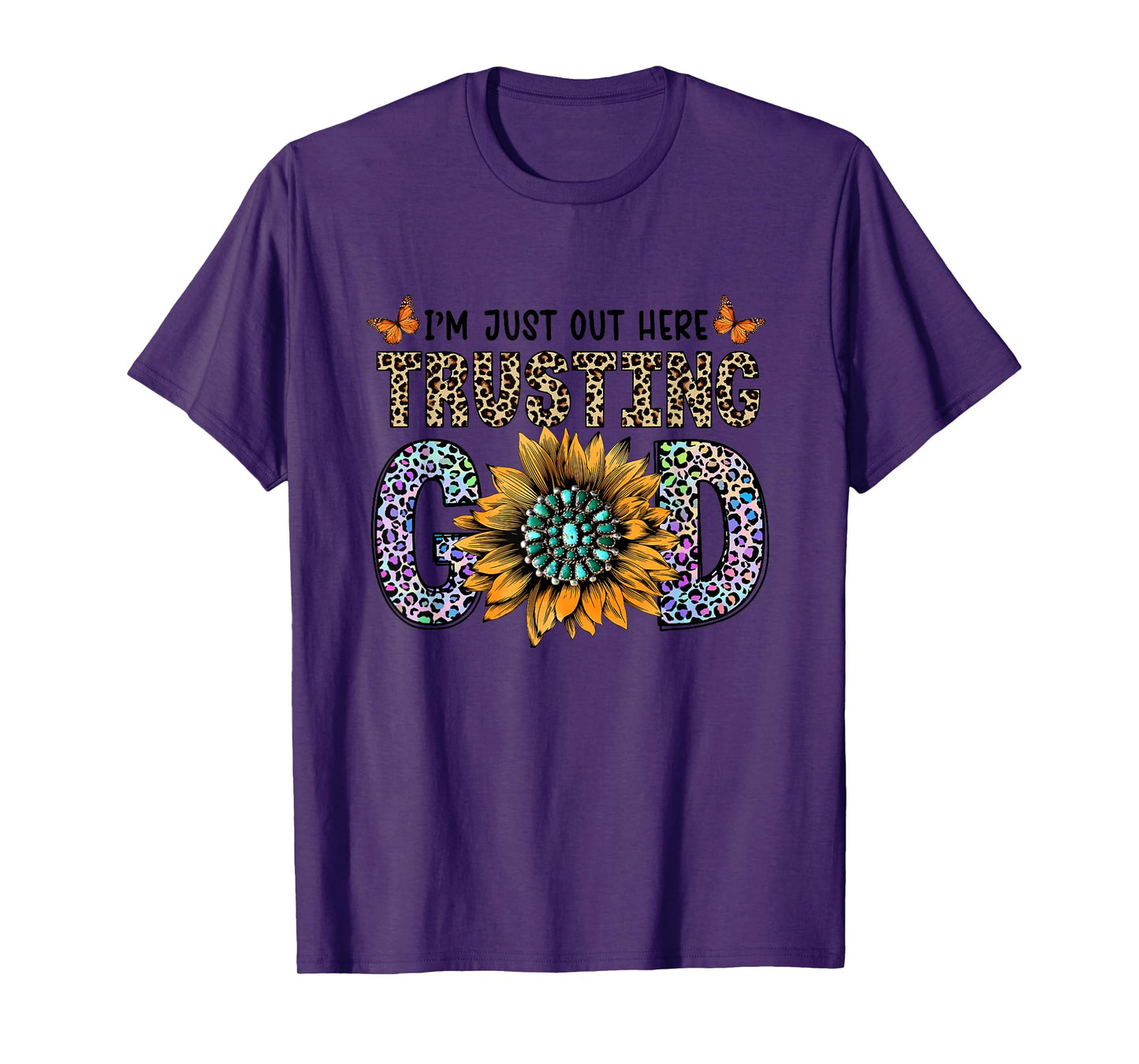 I'm Just Out Here Trusting God Leopard Sunflower T-Shirt