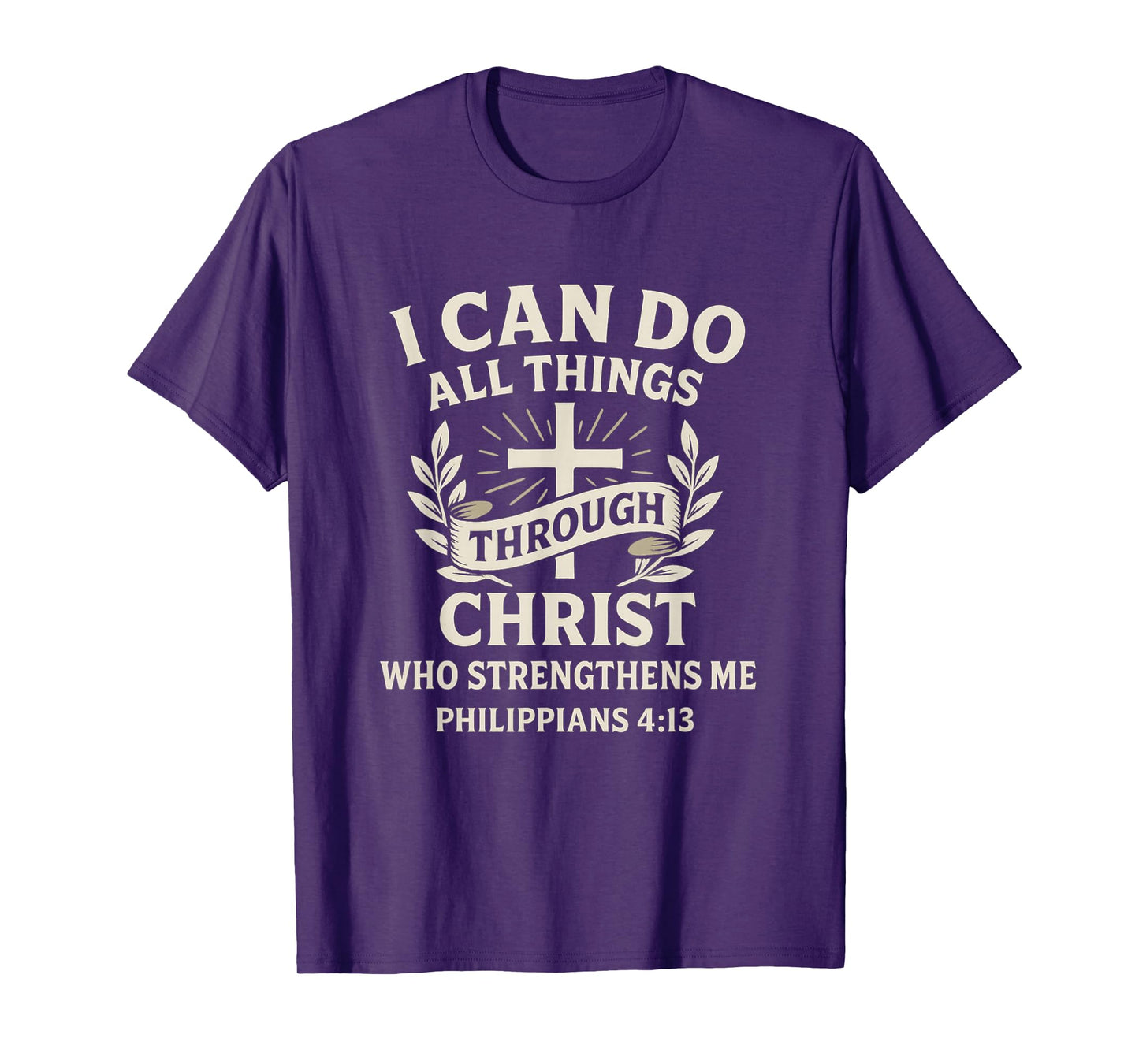 I Can Do All Things Through Christ Philippians 4:13 T-Shirt