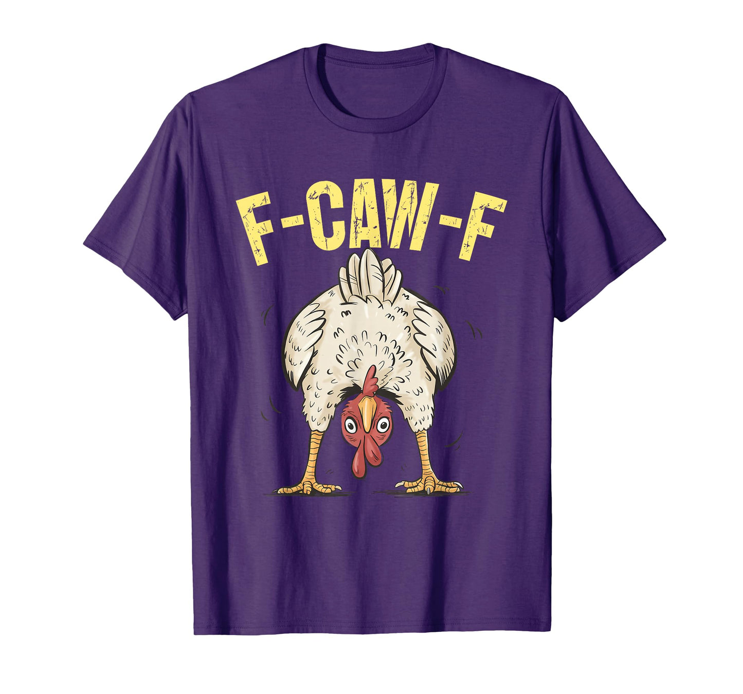 F-Caw-F Funny Chicken Humor F-Caw-F Quote Rooster Meme T-Shirt