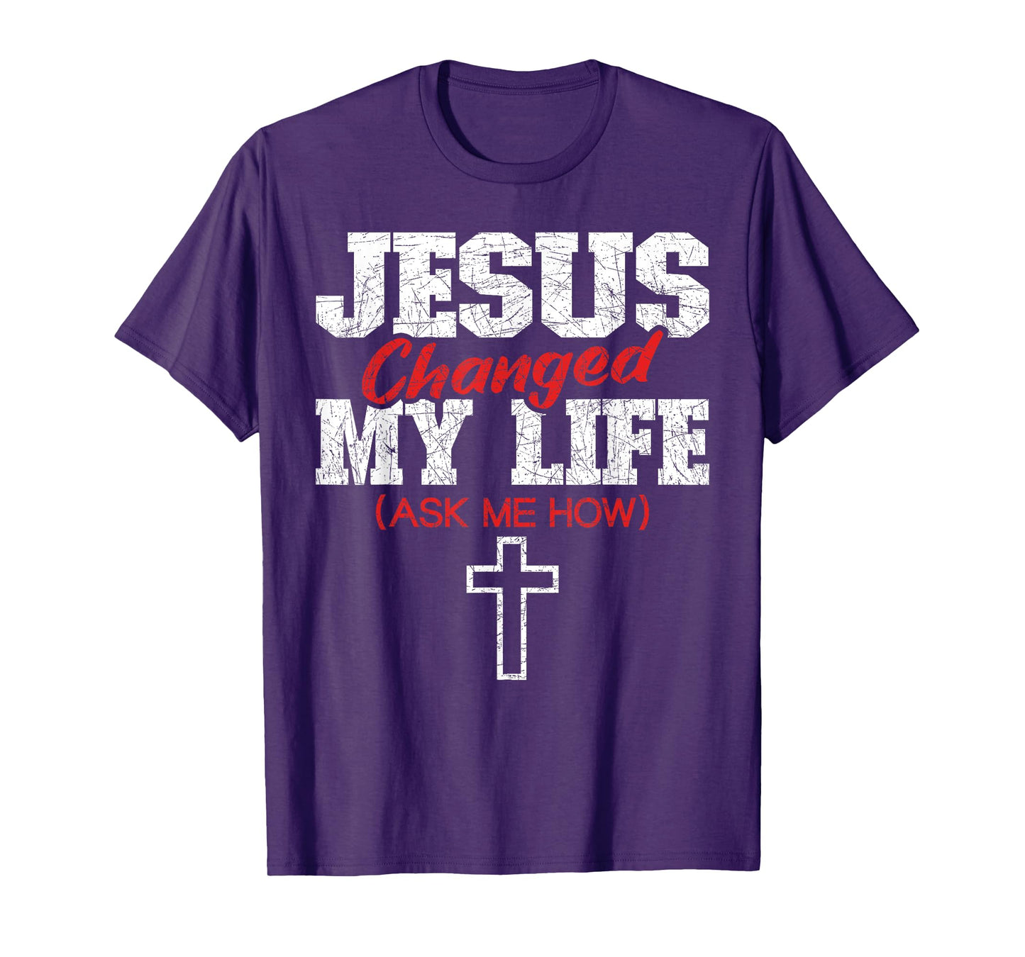 Jesus Changed My Life Ask Me How Bible Cross Christ Jesus T-Shirt
