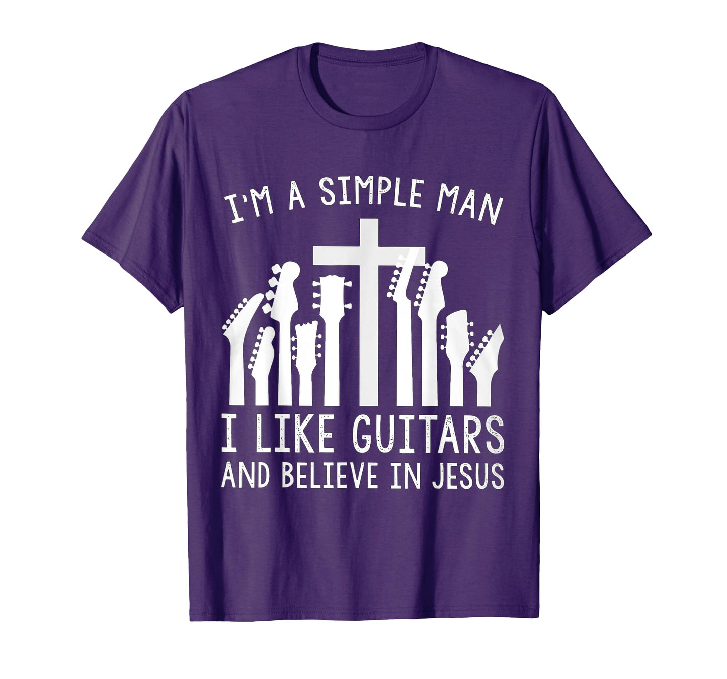 I'm A Simple Man I Like Guitars And Believe In Jesus T-Shirt