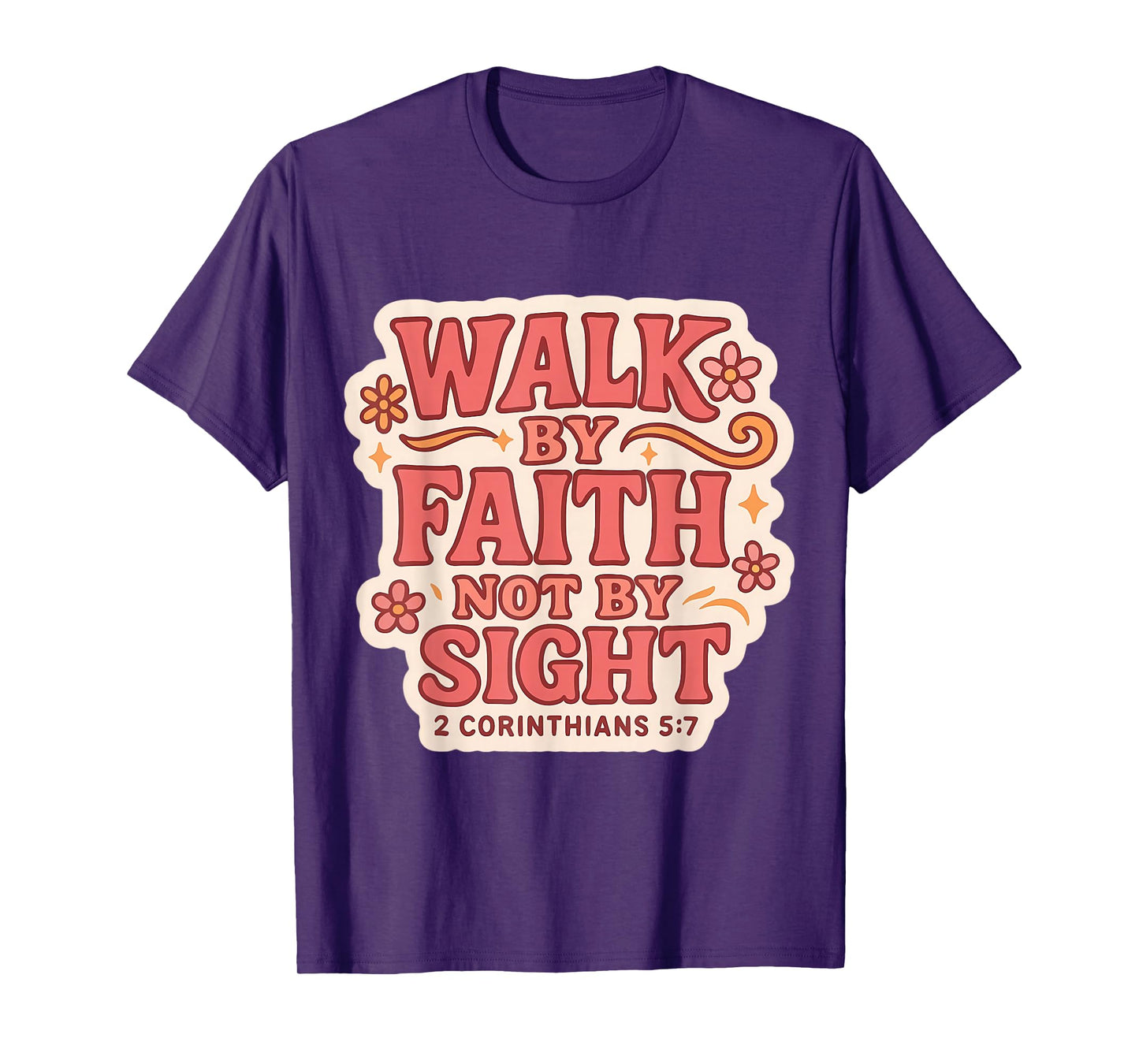 Christian Bible Verse Quote Walk by Faith Not by Sight Women T-Shirt