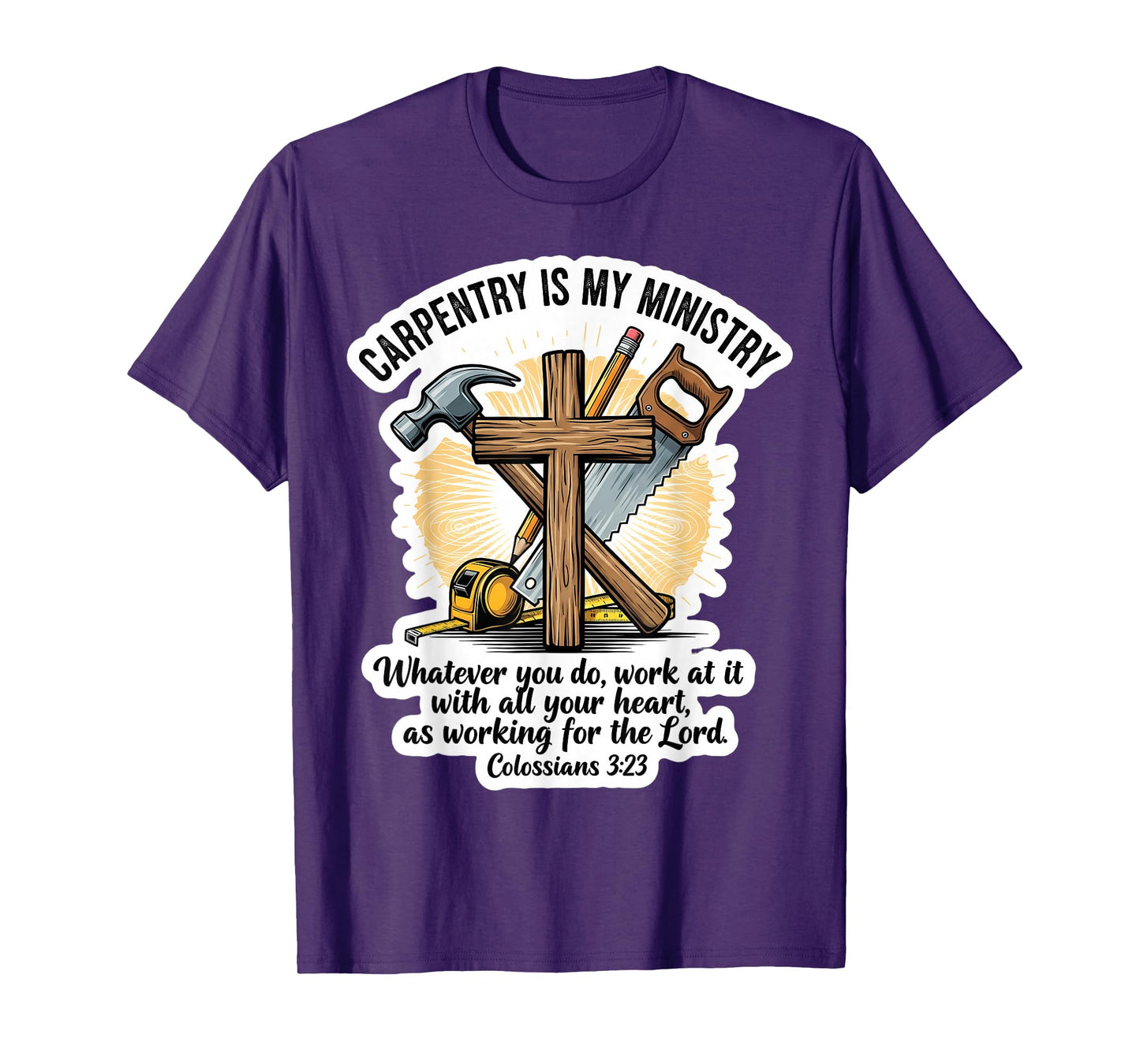Christian Carpenter Carpentry is My Ministry Bible Verse God T-Shirt