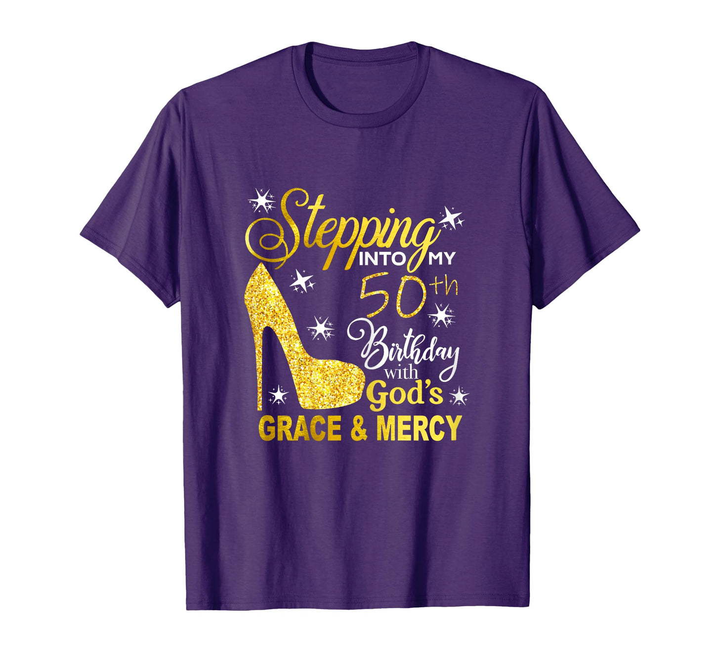 Stepping into my 50th birthday with god's grace and mercy T-Shirt