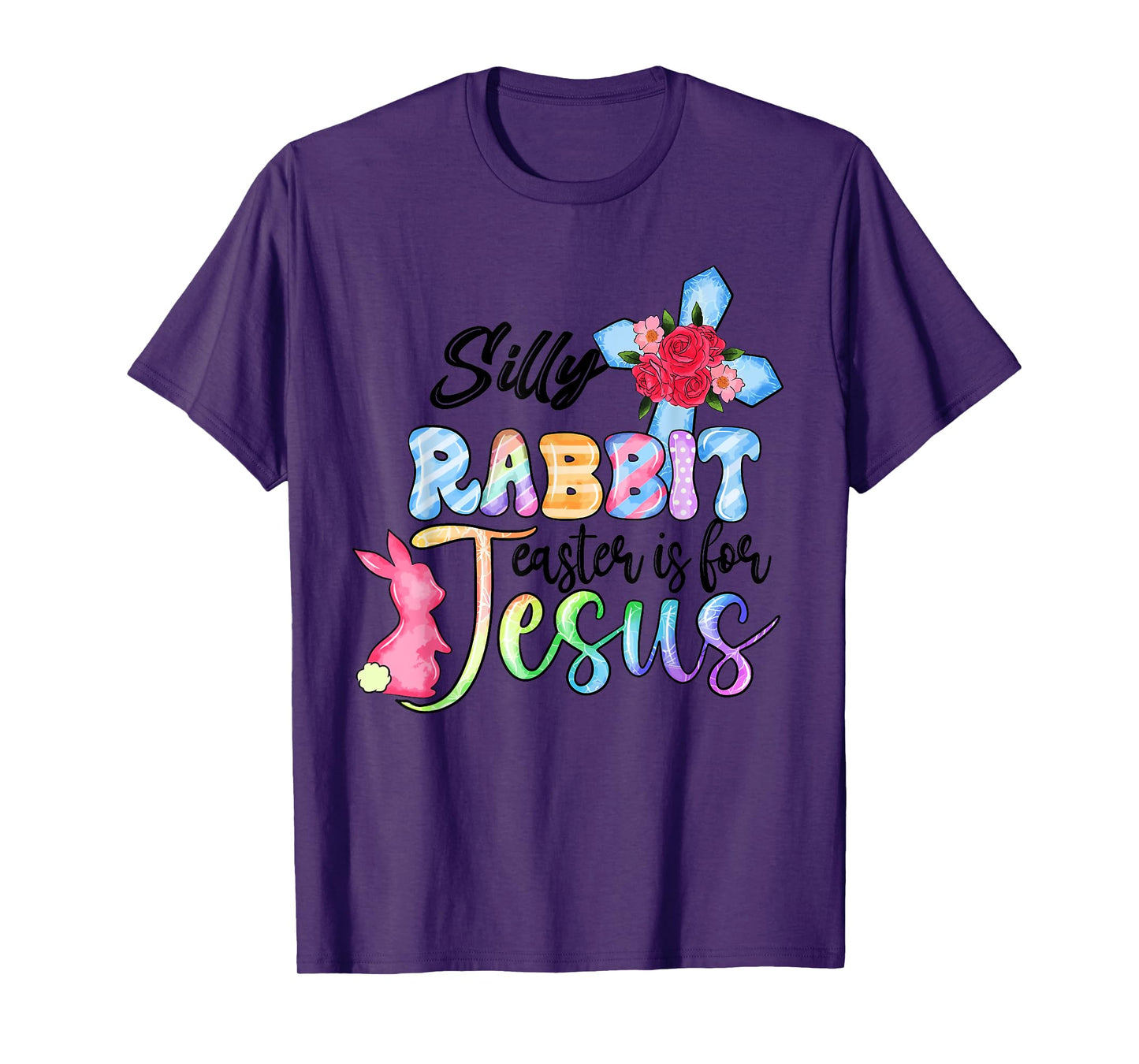 Silly Rabbit Easter Is For Jesus Christian Religious Christ T-Shirt