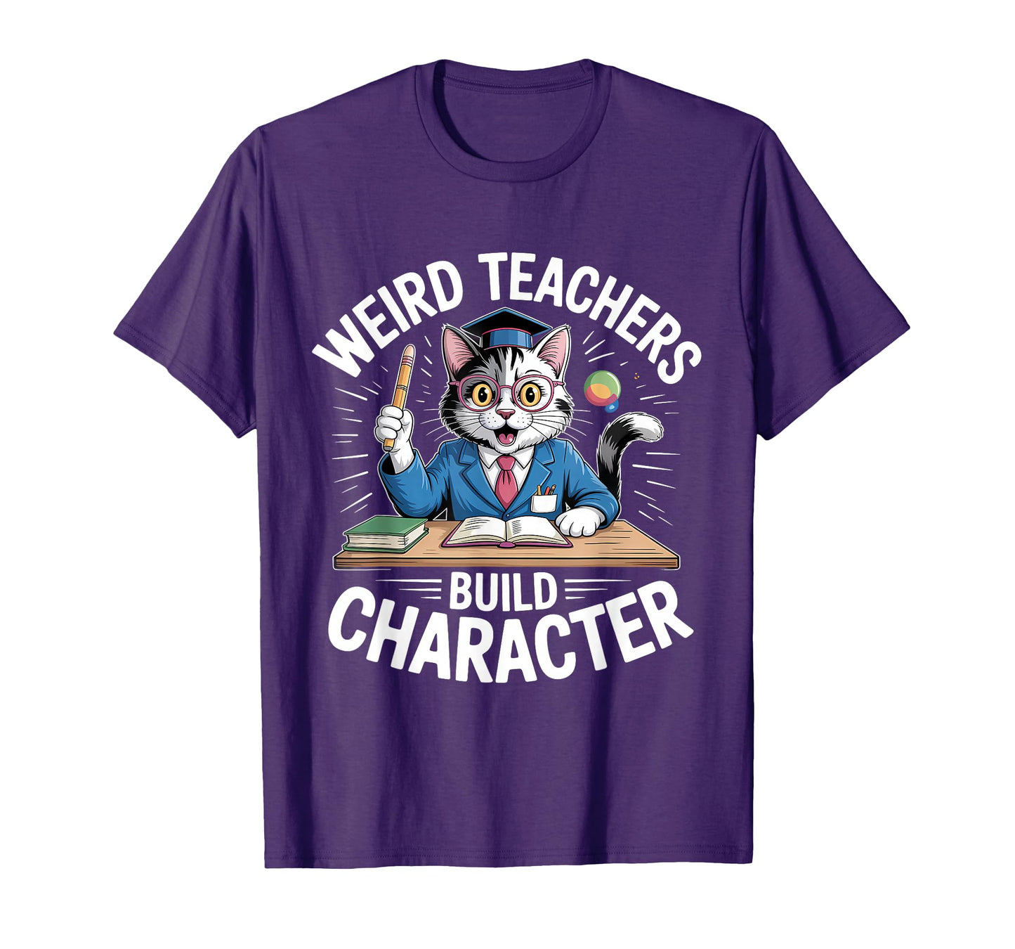 Weird Teachers Build Character Teacher T-Shirt