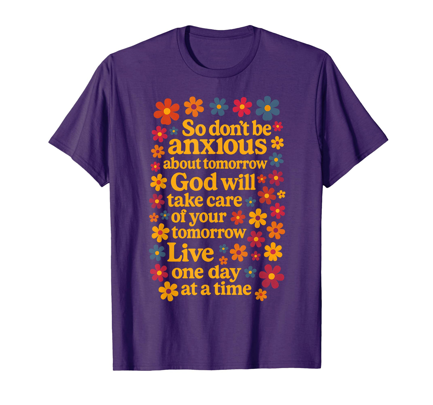 Don’t Be Anxious God Will Take Care Bible Faith Jesus T-Shirt