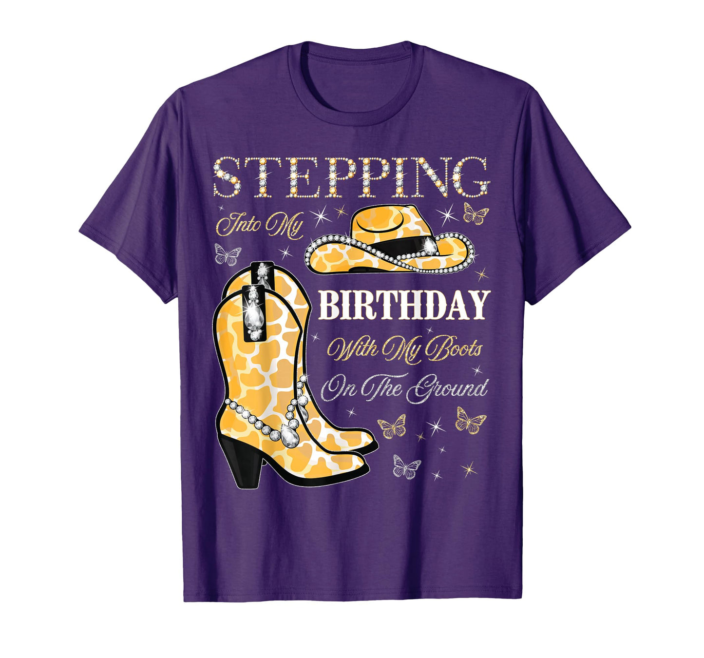 Stepping Into My Birthday With My Boots On The Ground T-Shirt