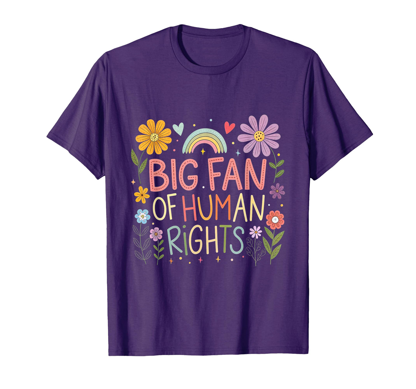 Big Fan of Human Rights Protest Quote Colorful Art T-Shirt