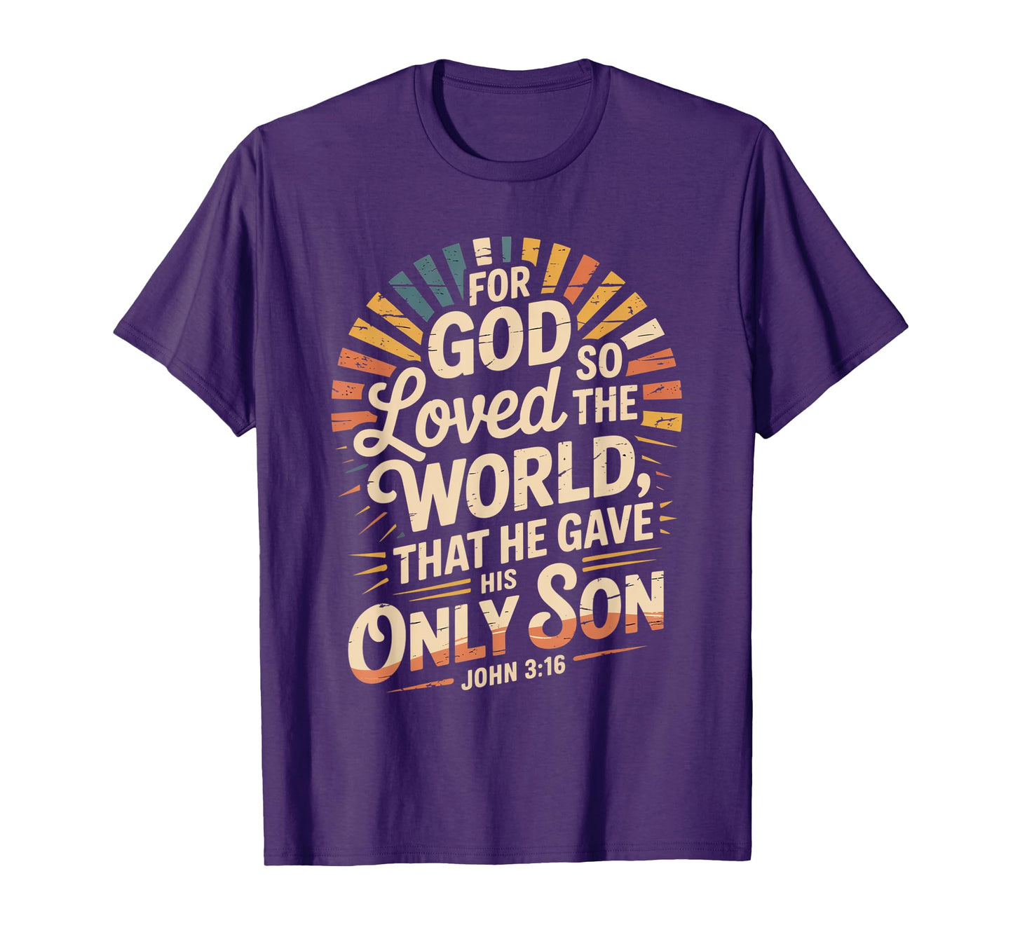 for God So Loved The World Only Son John 3:16 Christian T-Shirt