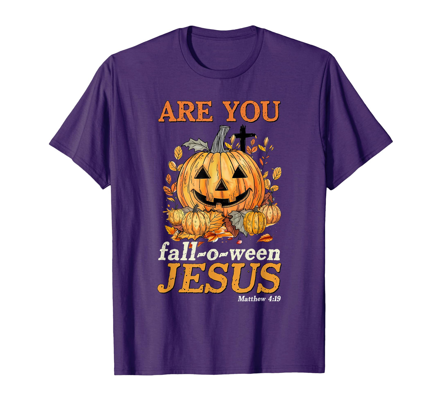 Are You Fall-O-Ween Jesus? Matthew 4:19 Halloween Pumpkin T-Shirt