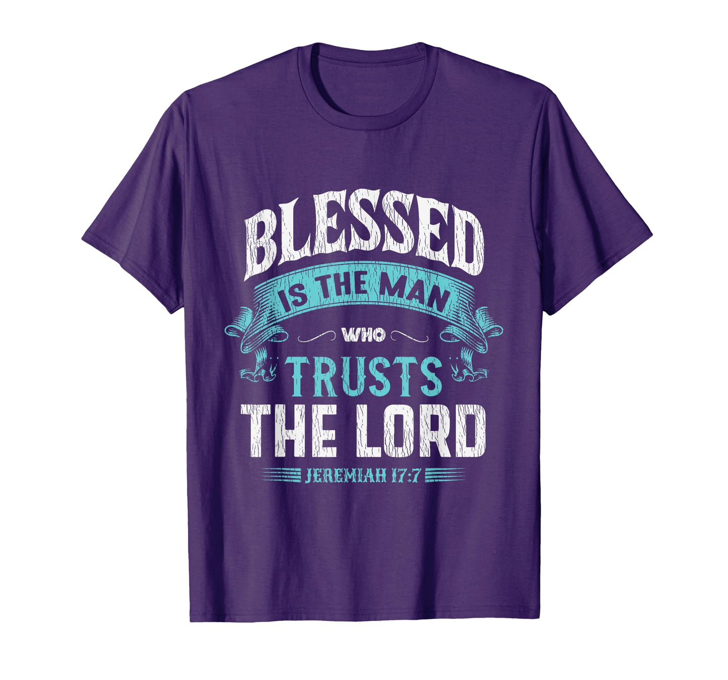 Blessed Is The Man Who Trusts The Lord Husband Dad Christian T-Shirt