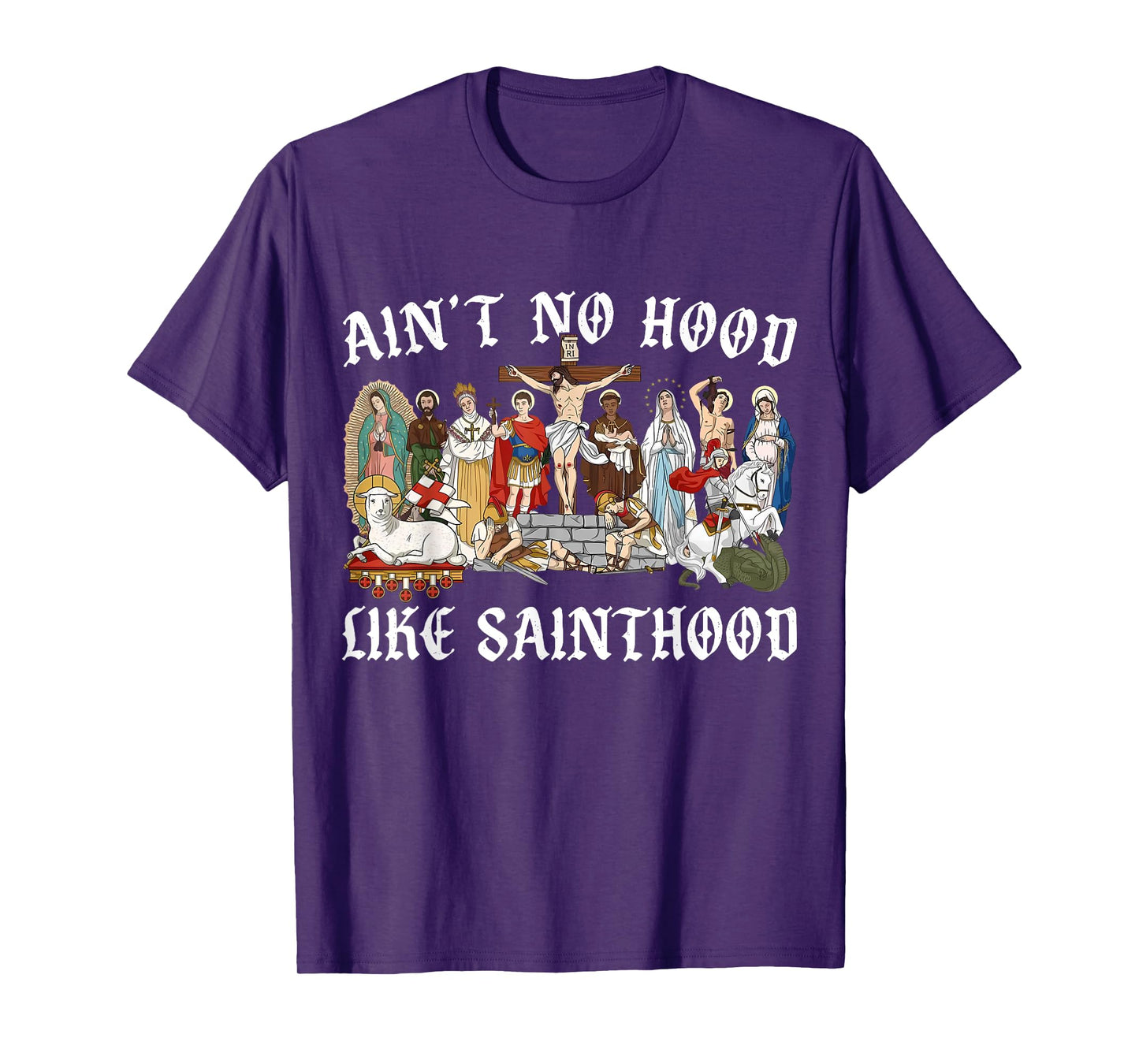Ain't No Hood Like Sainthood Faith-Based Christian Religious T-Shirt