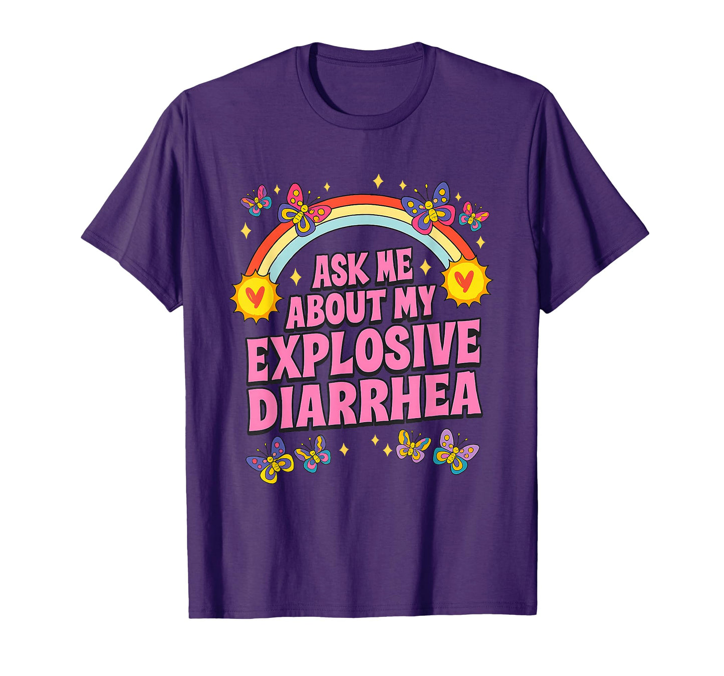 Ask Me About My Explosive Diarrhea Rainbow Butterfly Meme T-Shirt