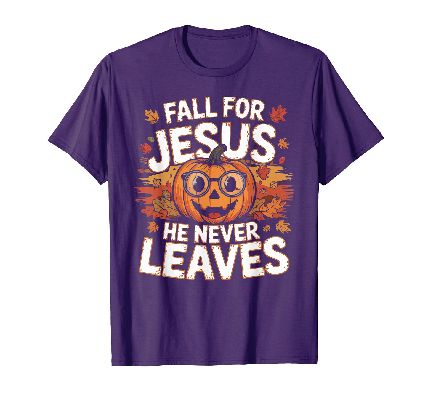 Fall for Jesus He Never Leaves Christian Faith Thanksgiving T-Shirt