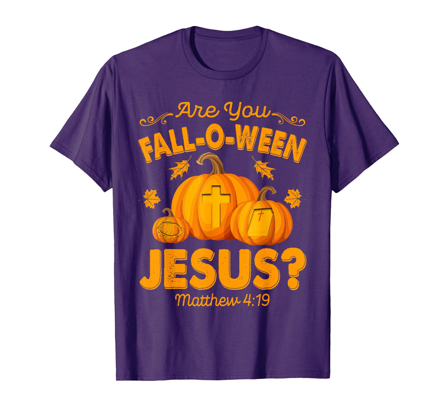 are You Fall-O-Ween Jesus Christian Pumpkin Halloween T-Shirt