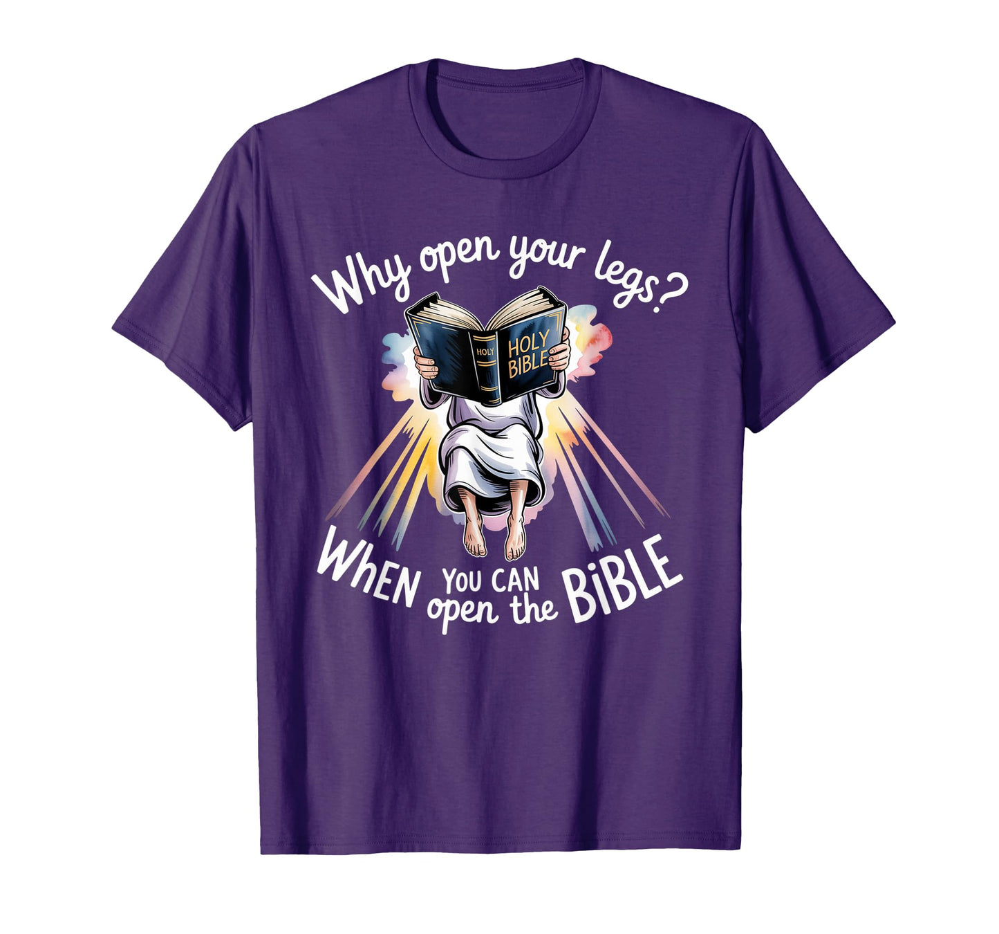 Groovy Jesus Why Open Your Legs When You Can Open The Bible T-Shirt