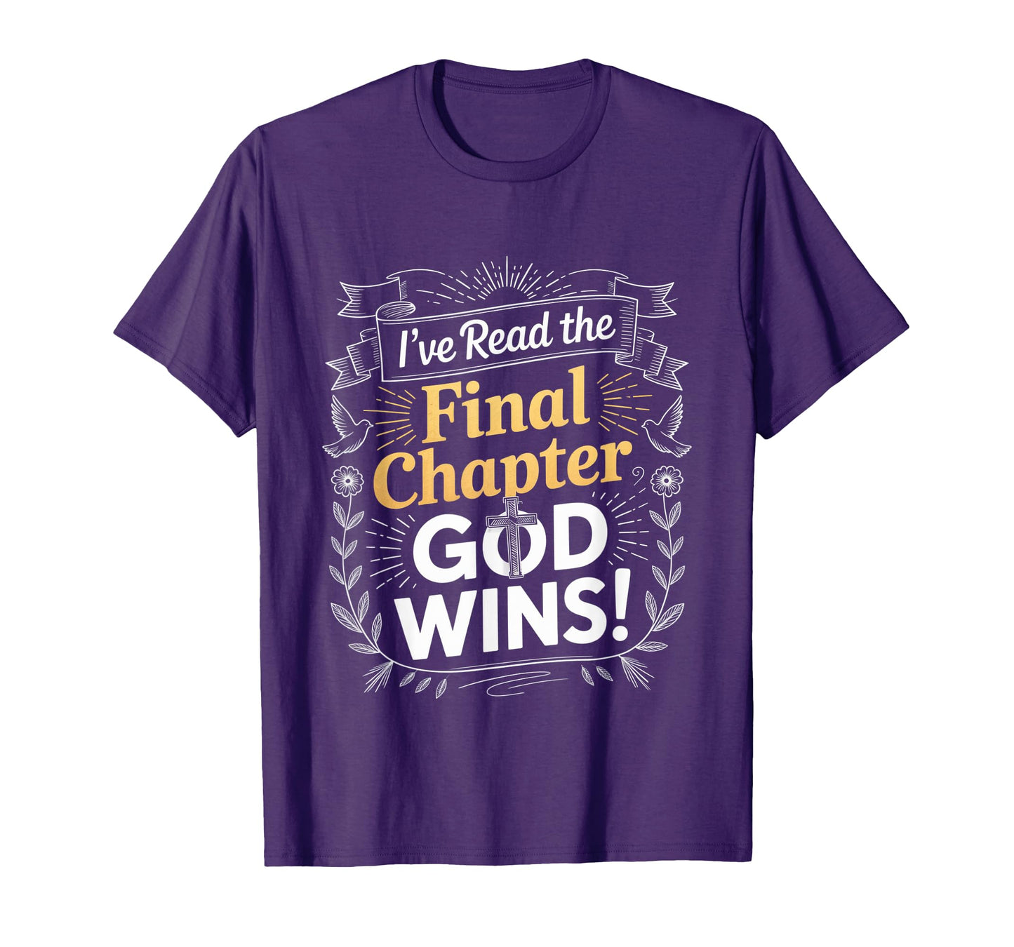 I've Read the Final Chapter God Wins Christian Faith Cross T-Shirt
