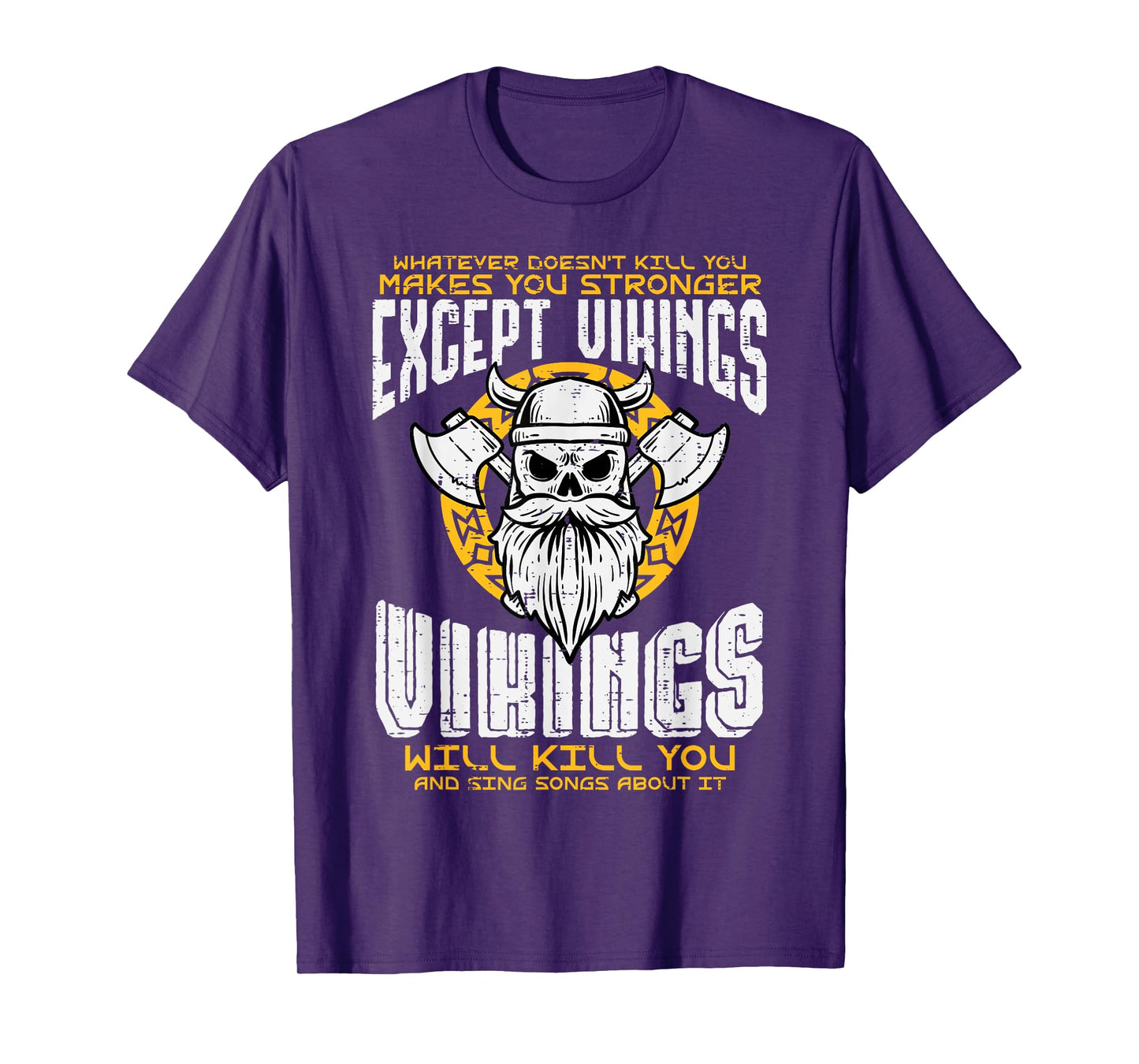 What Doesnt Kill You Makes You Stronger Except Viking Men T-Shirt