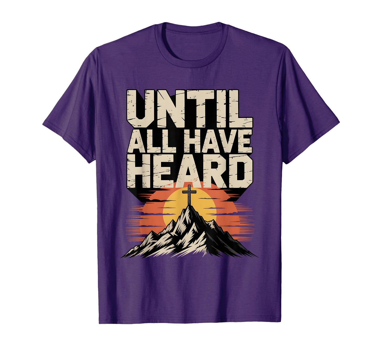 Joyful Christian Faith Jesus Christ Until All Have Heard T-Shirt