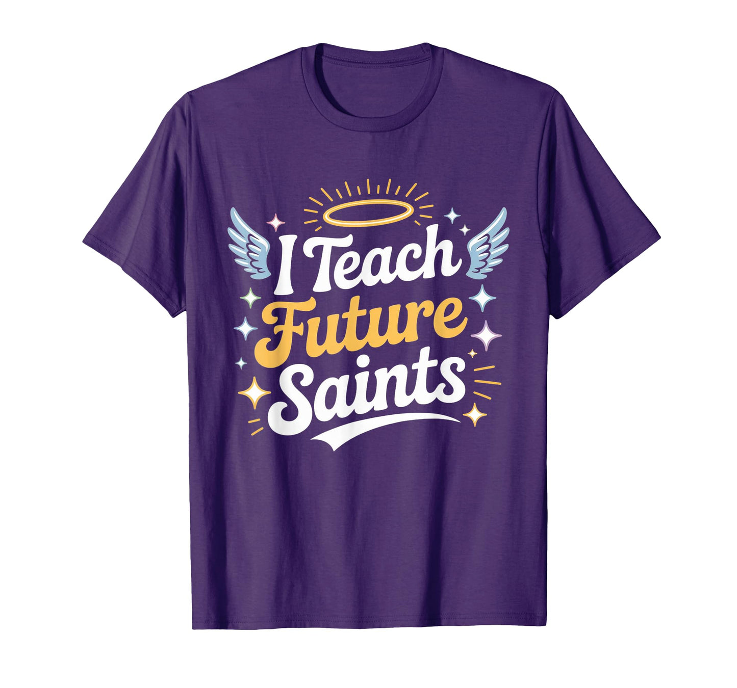 I Teach Future Saints Catholic Teacher Design T-Shirt