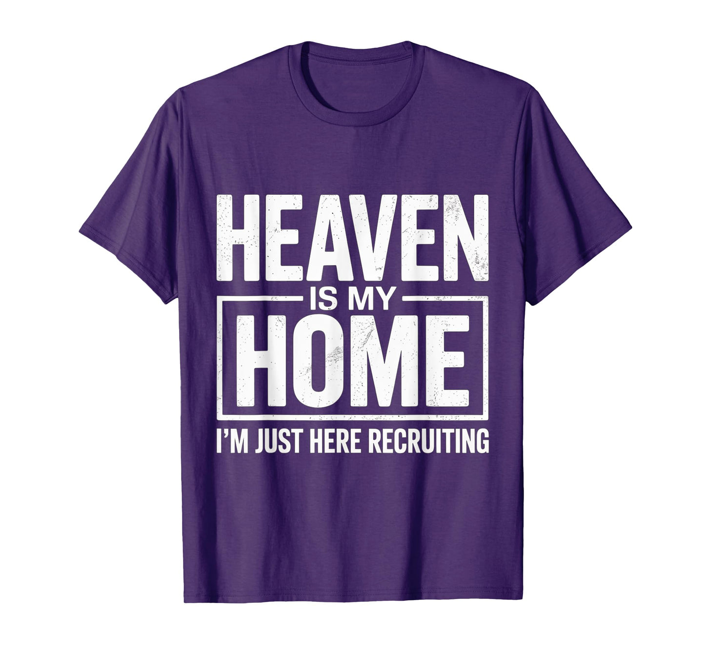 Heaven Is My Home – Inspirational Christian Jesus Quote T-Shirt