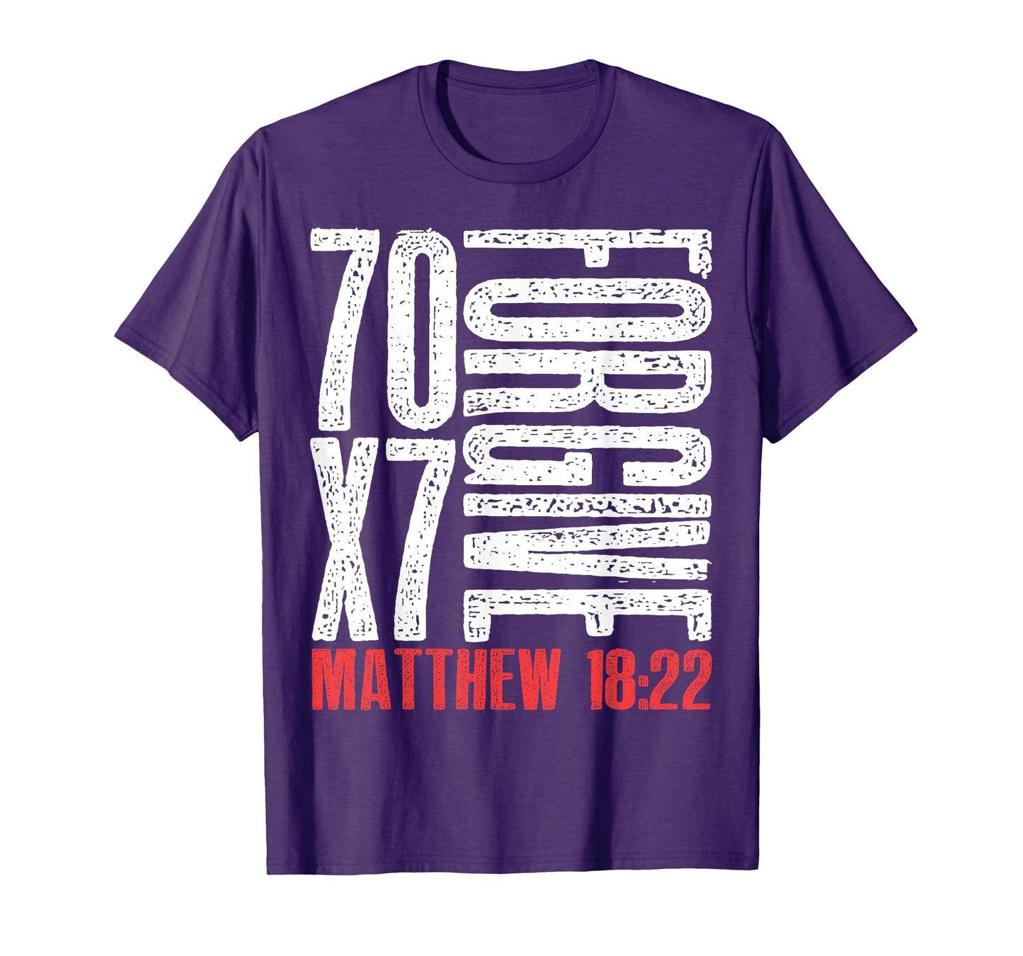 Forgive 70 x 7 Times Seventy Times Seven Jesus Matthew 18:22 T-Shirt