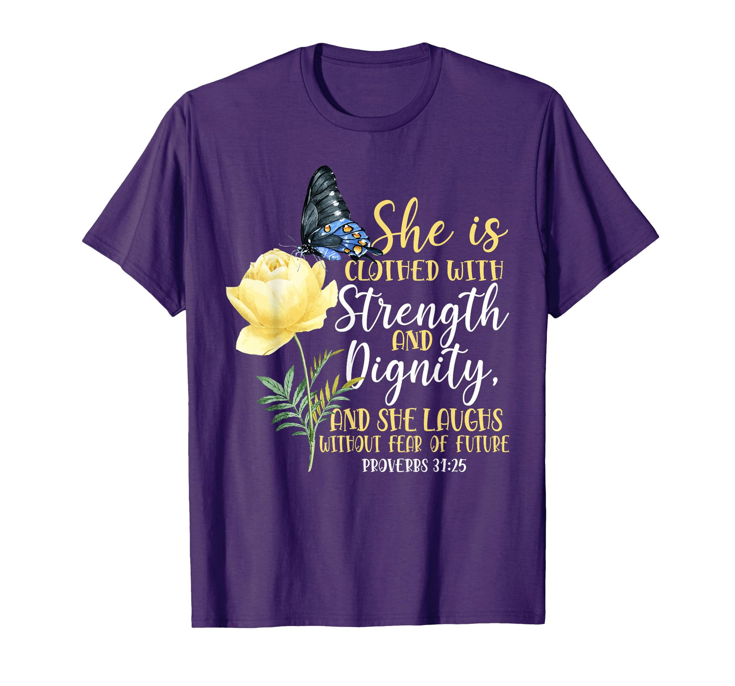 Christian Bible Verse Butterfly Rose Flower Proverbs 31:25 T-Shirt