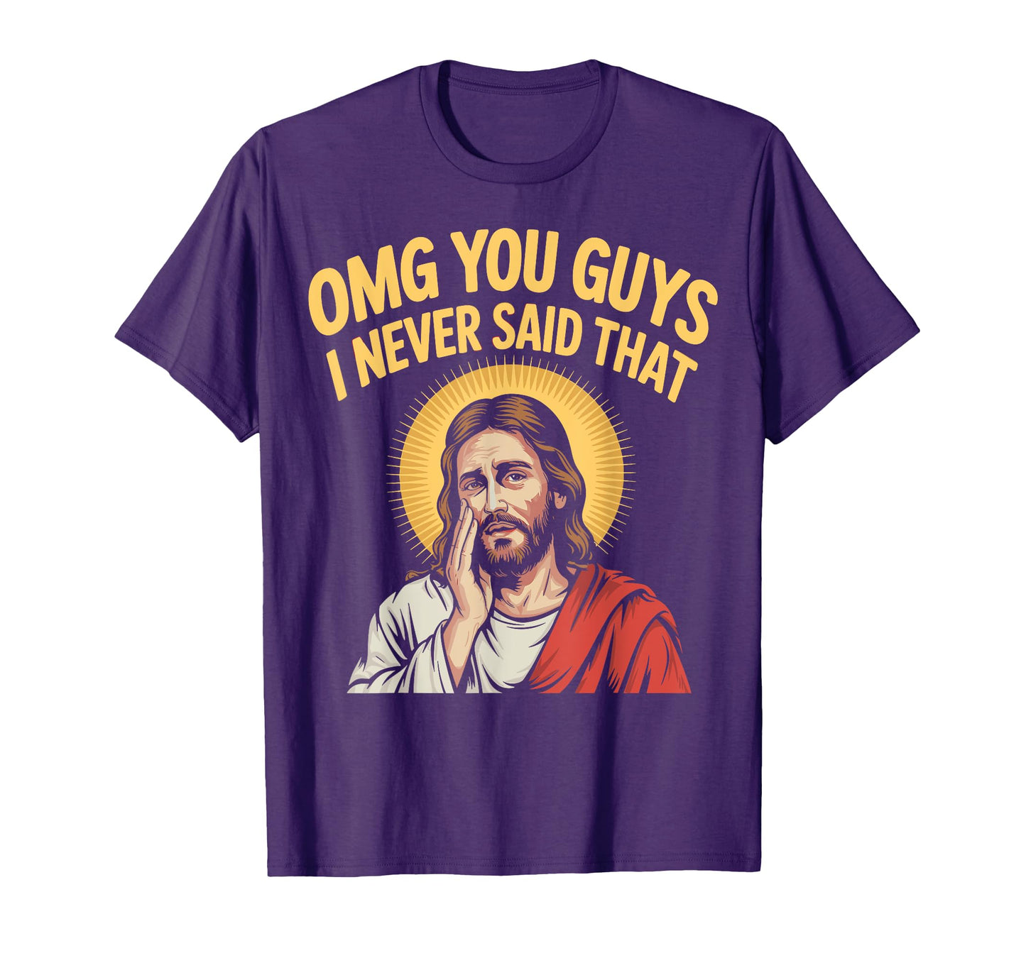 OMG You Guys I Never Said That Jesus Christian Faith Meme T-Shirt