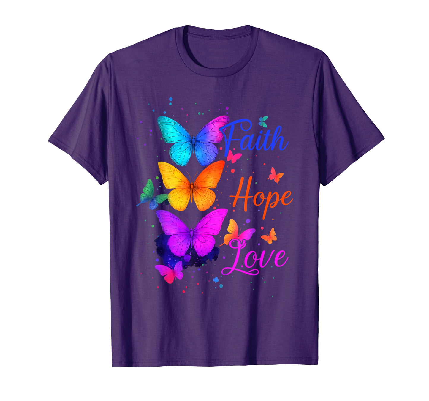 Faith Hope Love Butterfly Colorful Inspirational Quote T-Shirt