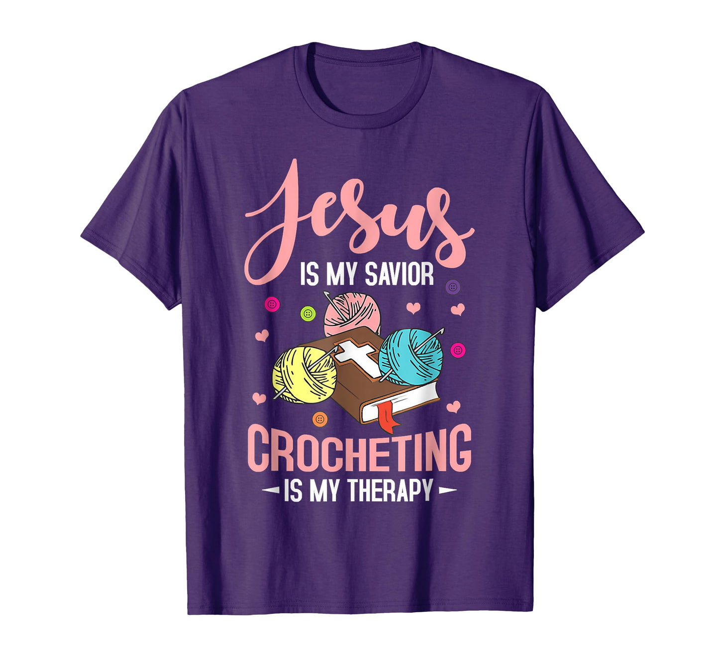 Jesus Is My Savior Crocheting Is My Therapy Jesus Christian T-Shirt