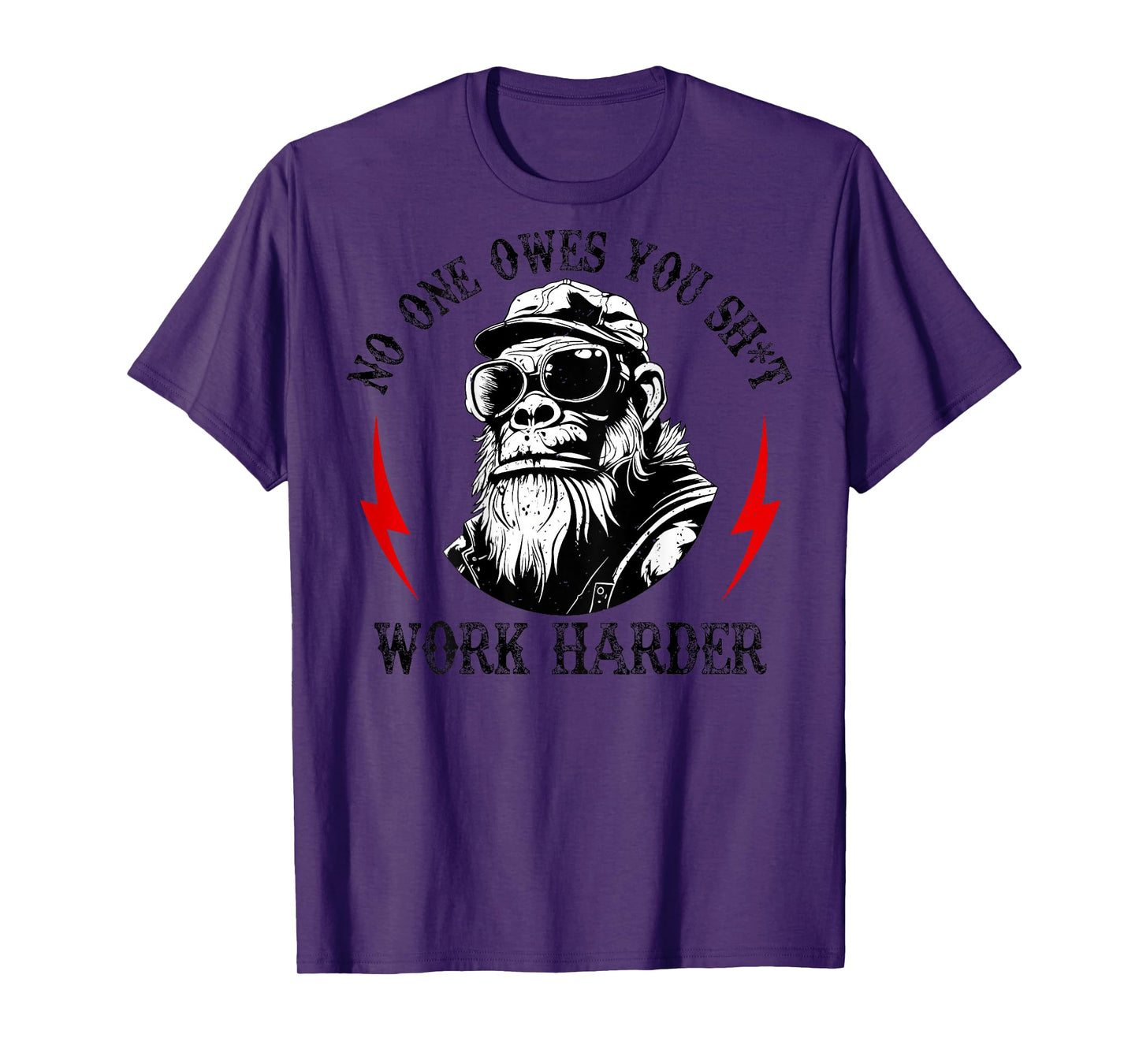 (ON Back) Funny Monkey No One Owes You Sht Work Harder T-Shirt