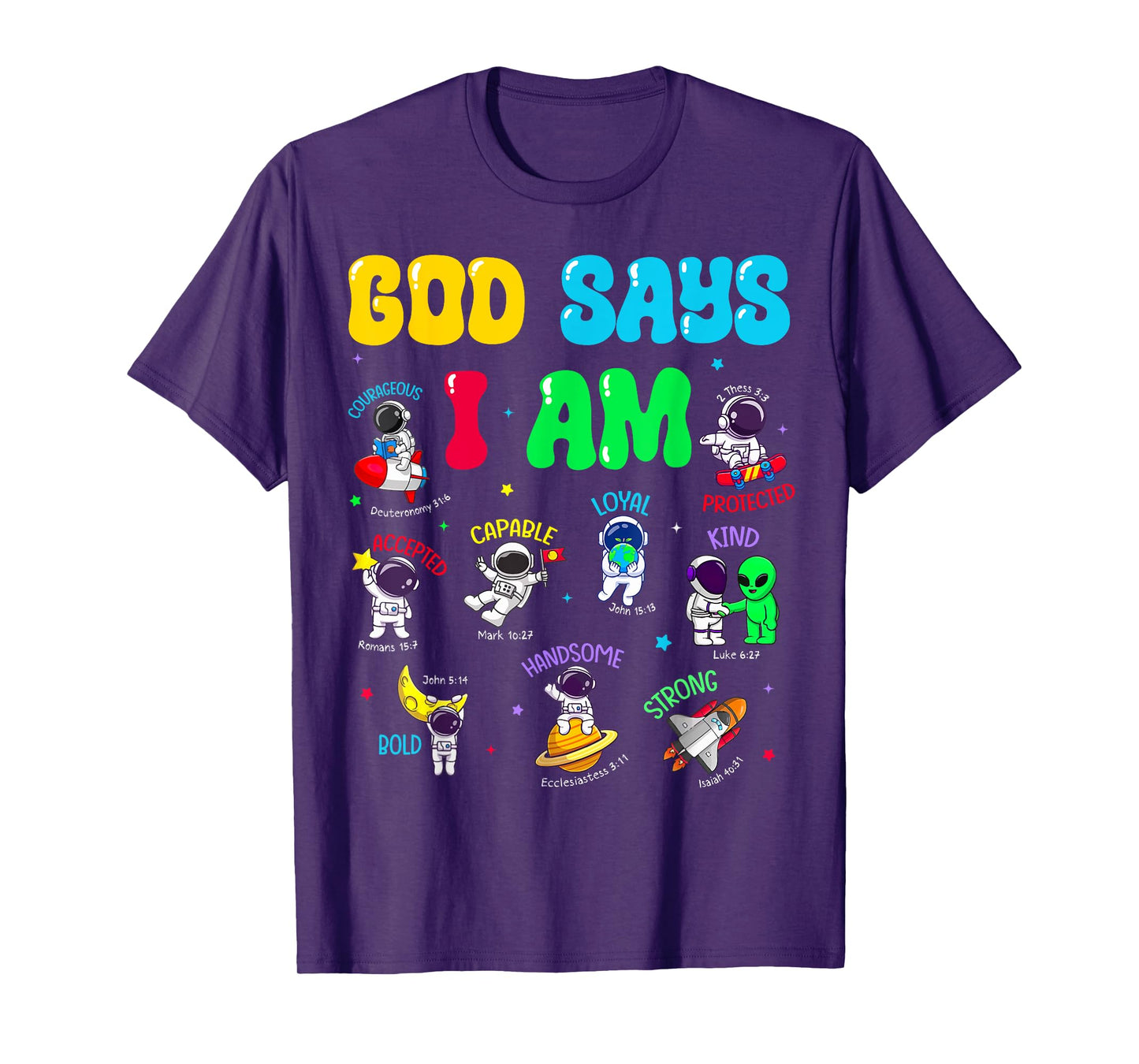 God Says I Am Outer Space Astronaut Bible Verse Christian T-Shirt