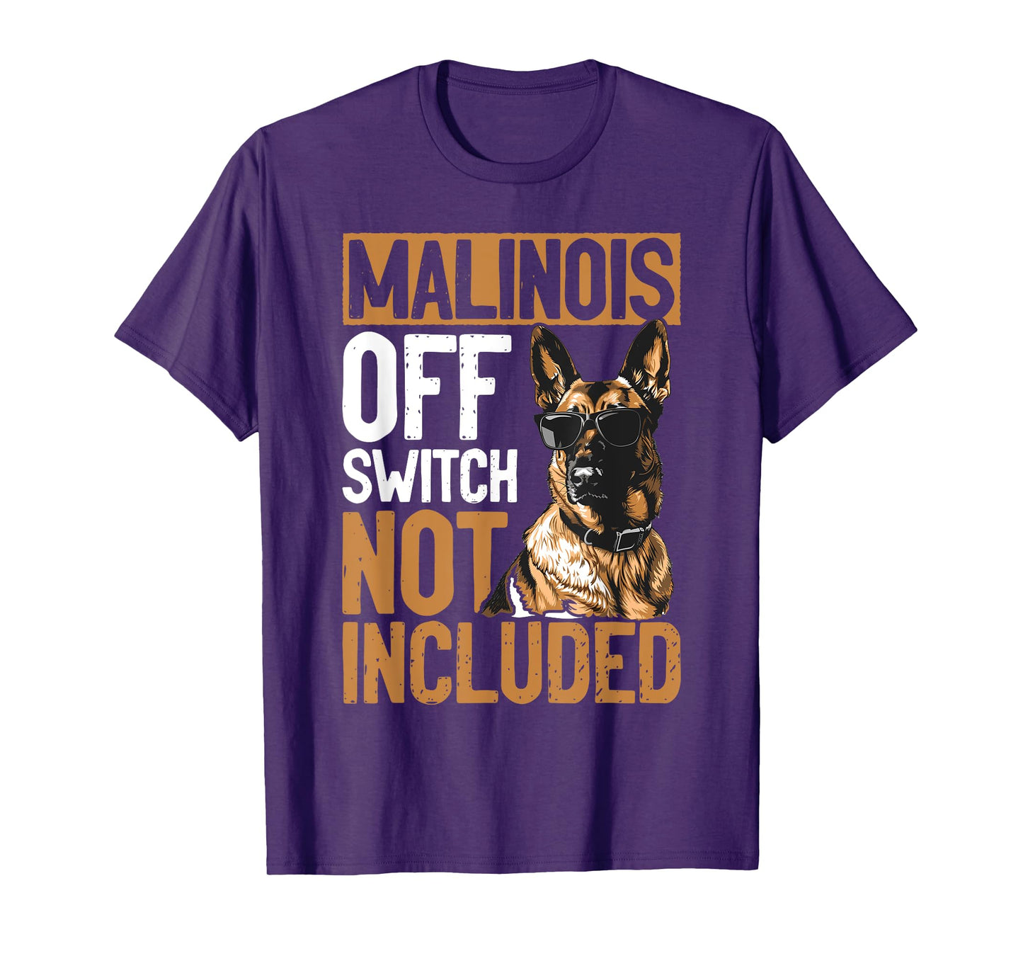 Belgian Malinois Dog Breed Malinois, Off Switch Not Included Men Women Girls Kids T-Shirt