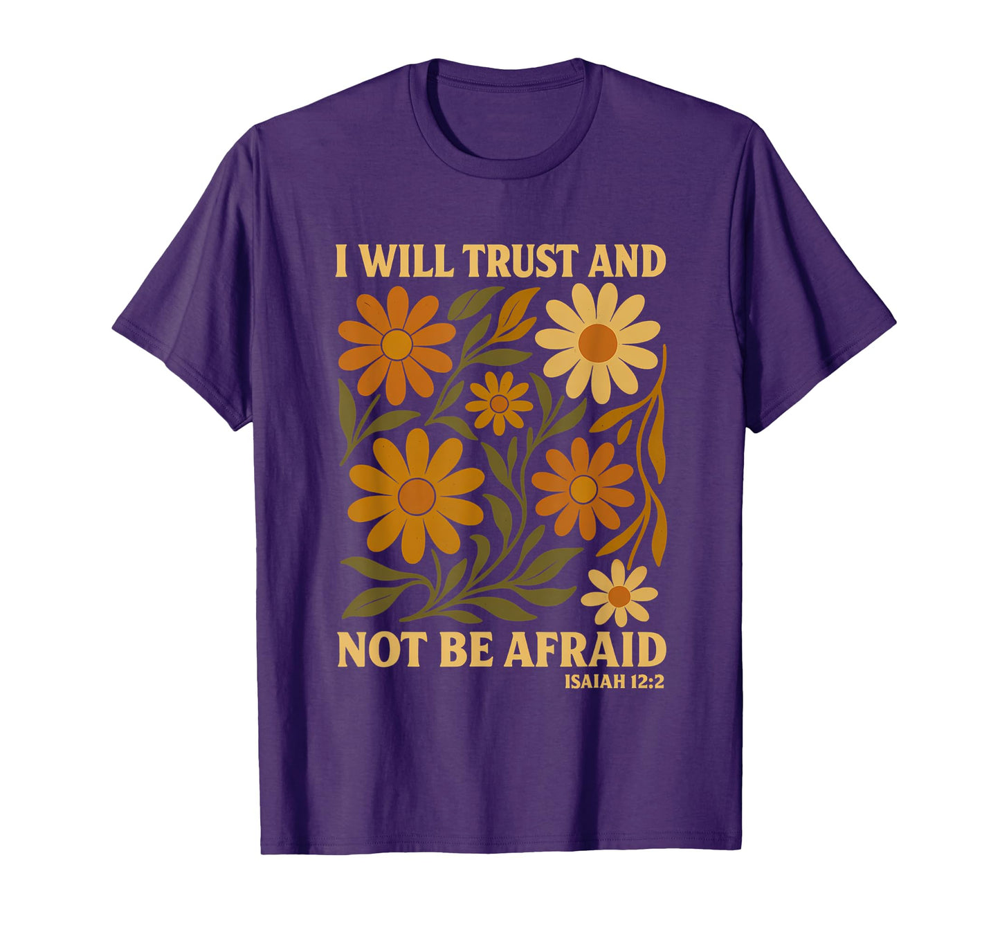 I Will Trust And Not Be Afraid Boho Floral Wildflower Verse T-Shirt