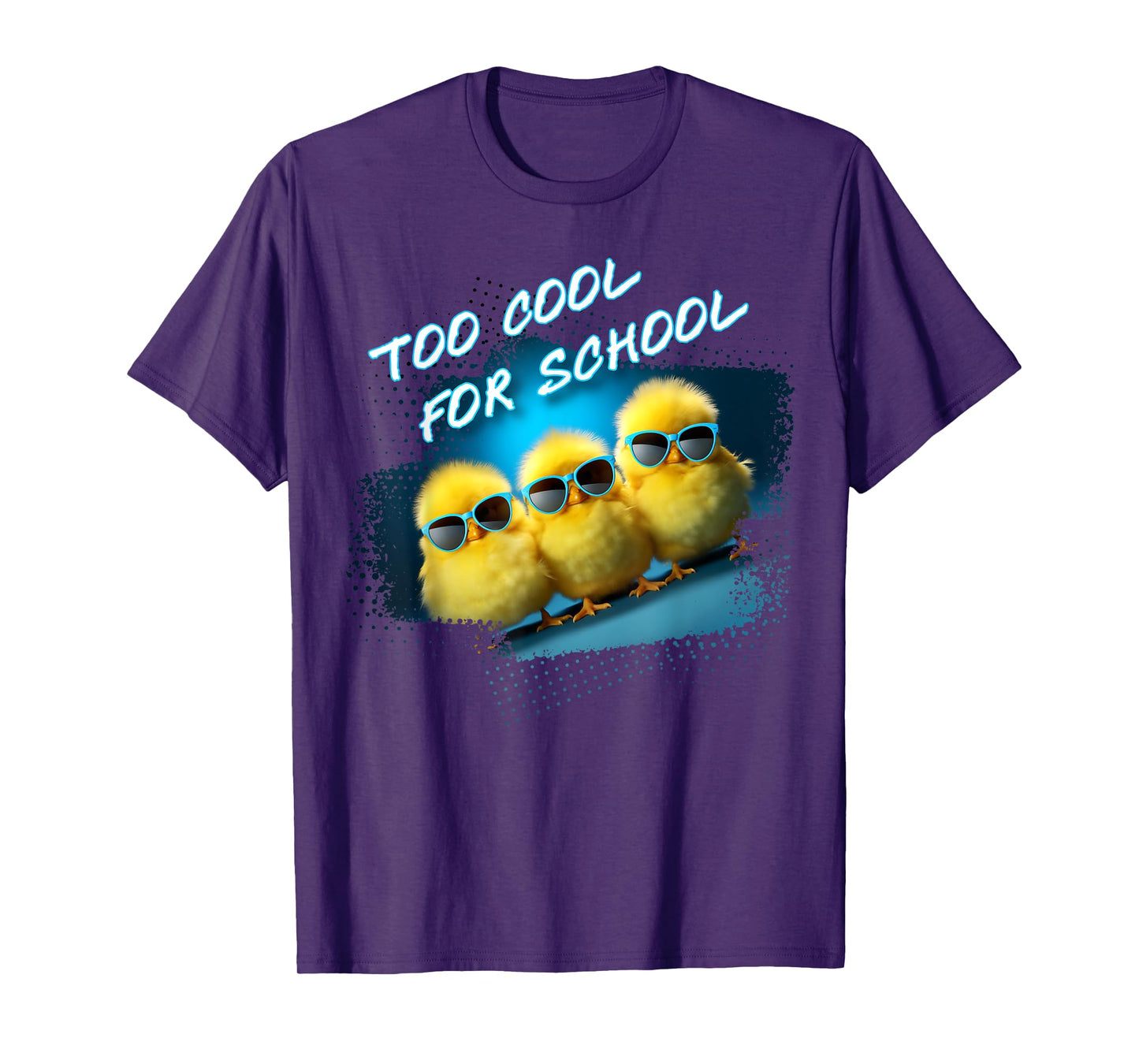 Too Cool For School – 3 Funny Baby Chicks Teacher Student T-Shirt for Men Women Kids
