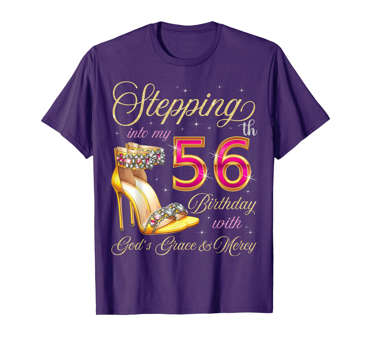 Stepping Into My 56th Birthday With God's Grace & Mercy T-Shirt