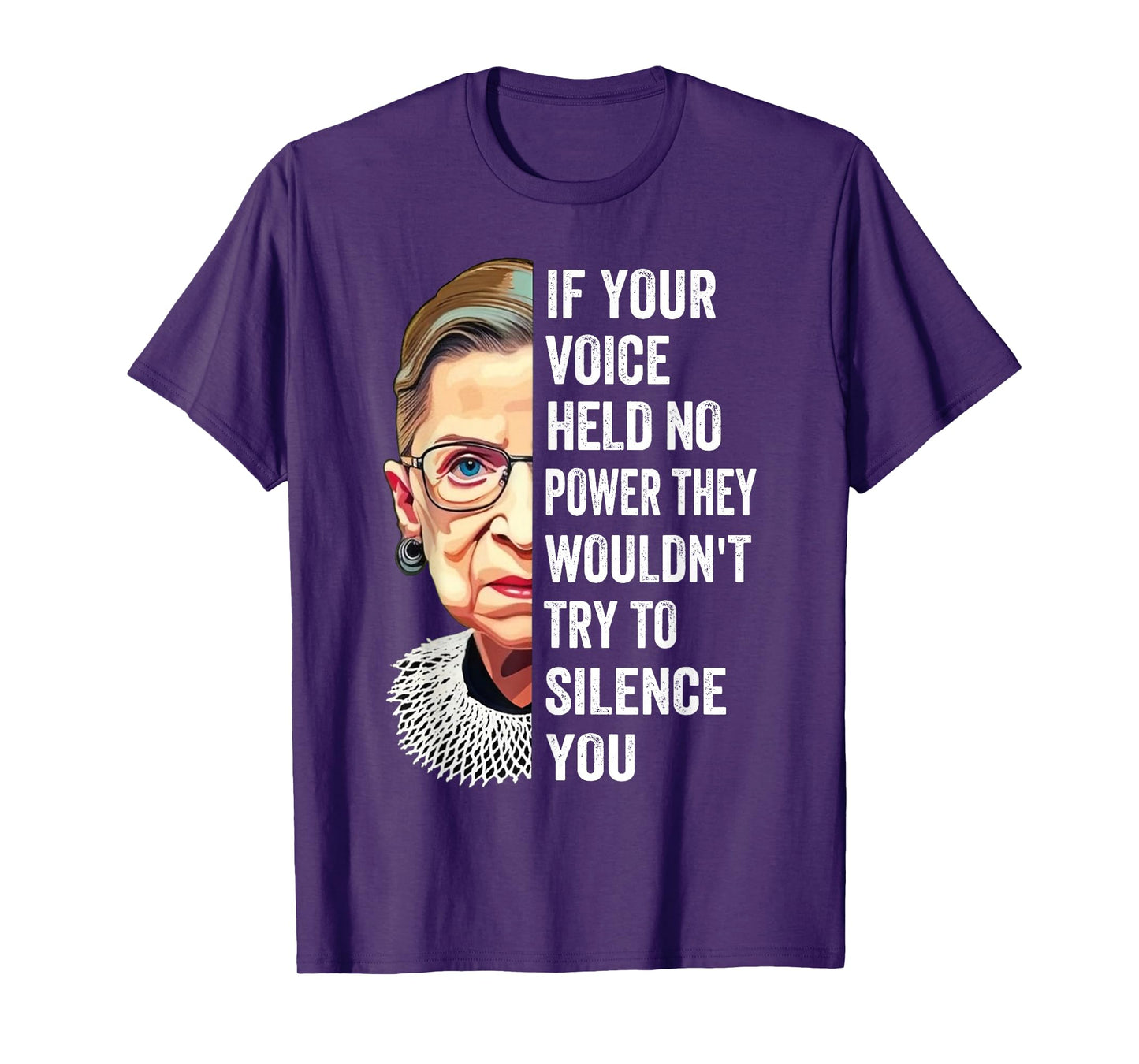 RBG If Your Voice Held No Power They Wouldn't Try To Silence T-Shirt