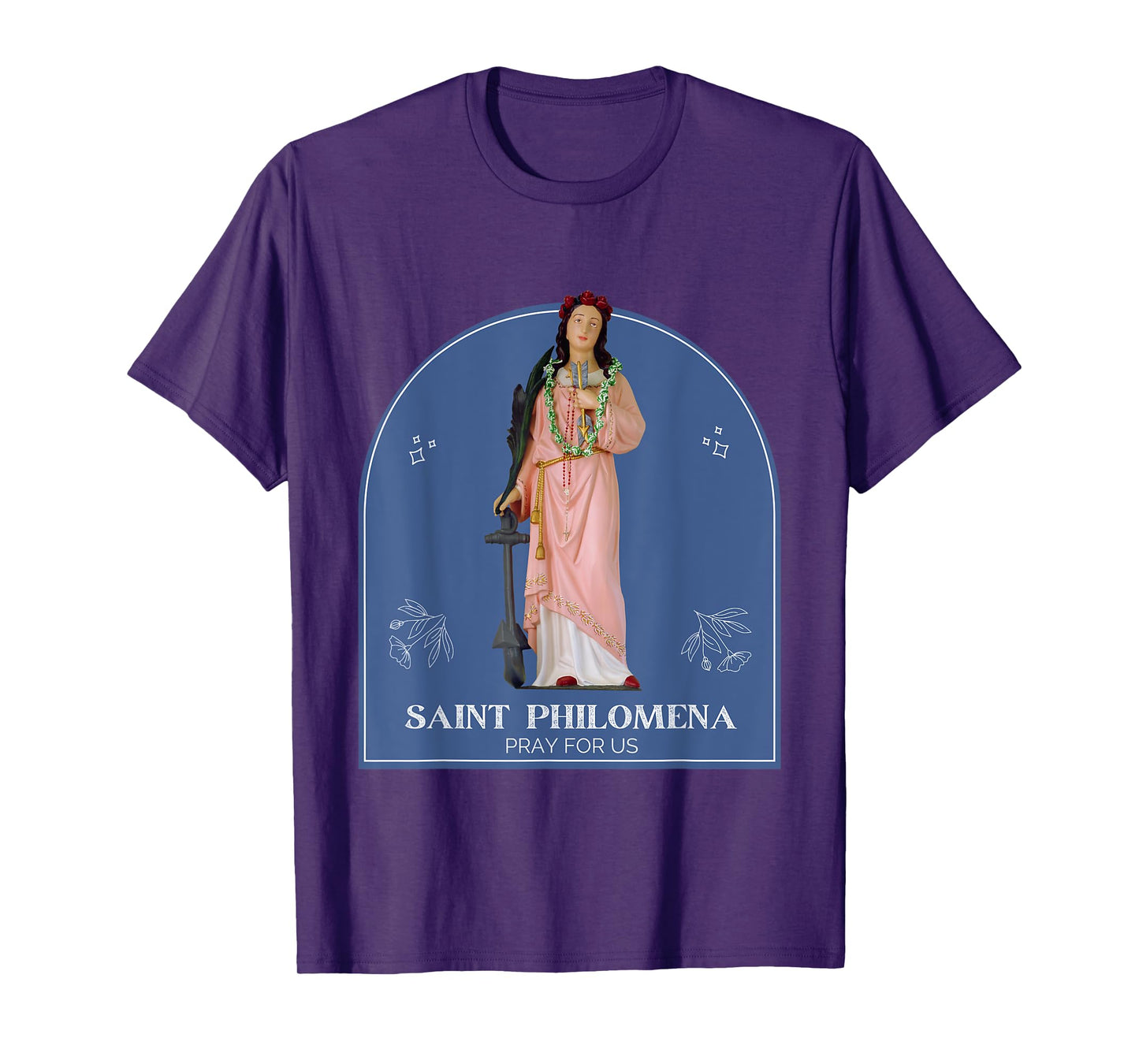 St Philomena Pray for Us Catholic Saint Confirmation Patron T-Shirt