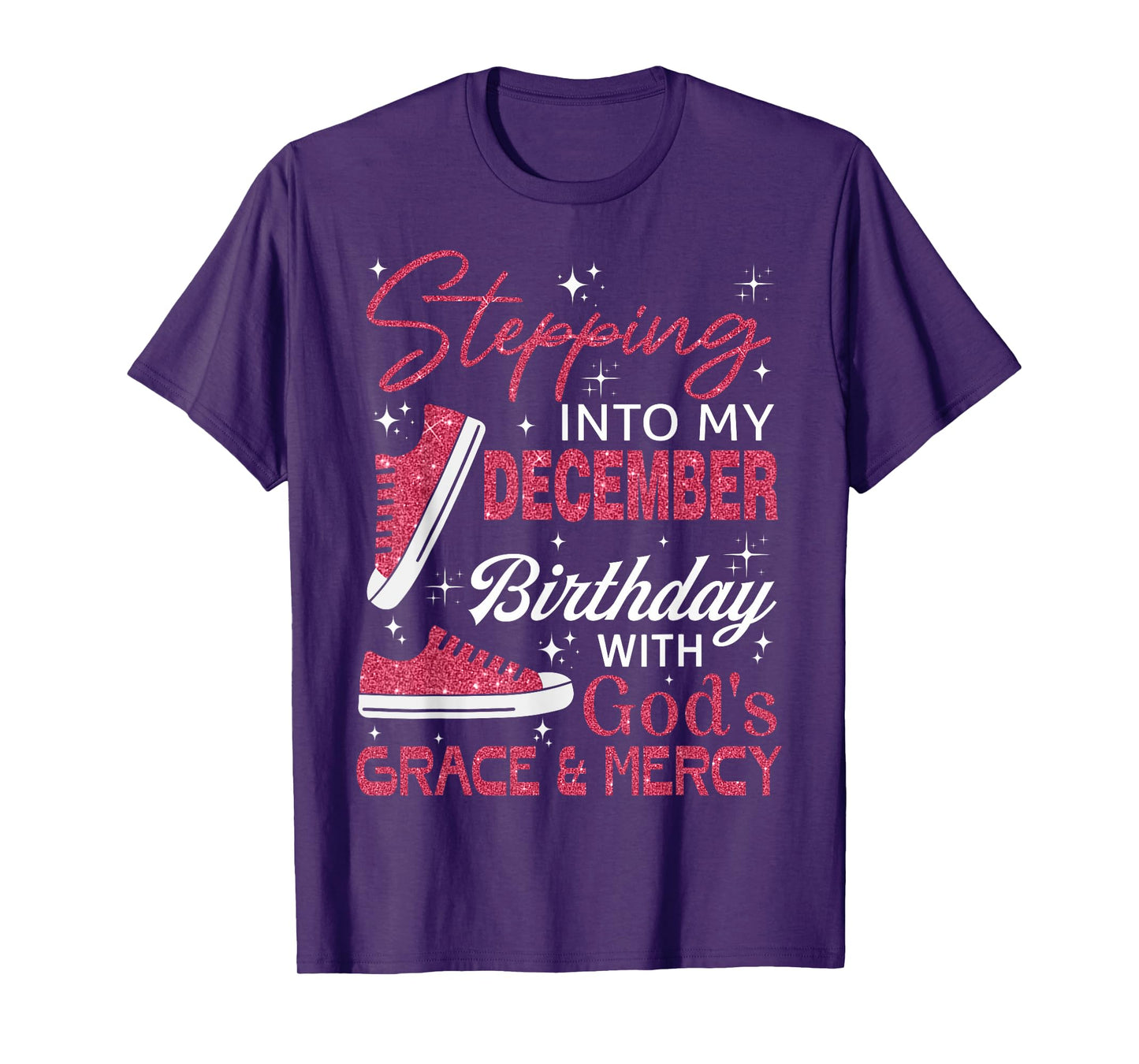 Stepping into my December birthday with God's grace & Mercy T-Shirt
