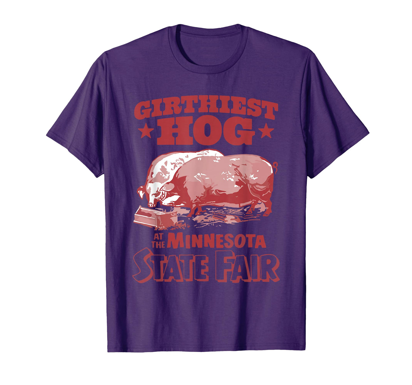 Girthiest Hog at The Minnesota State Fair Funny Pig Quote T-Shirt