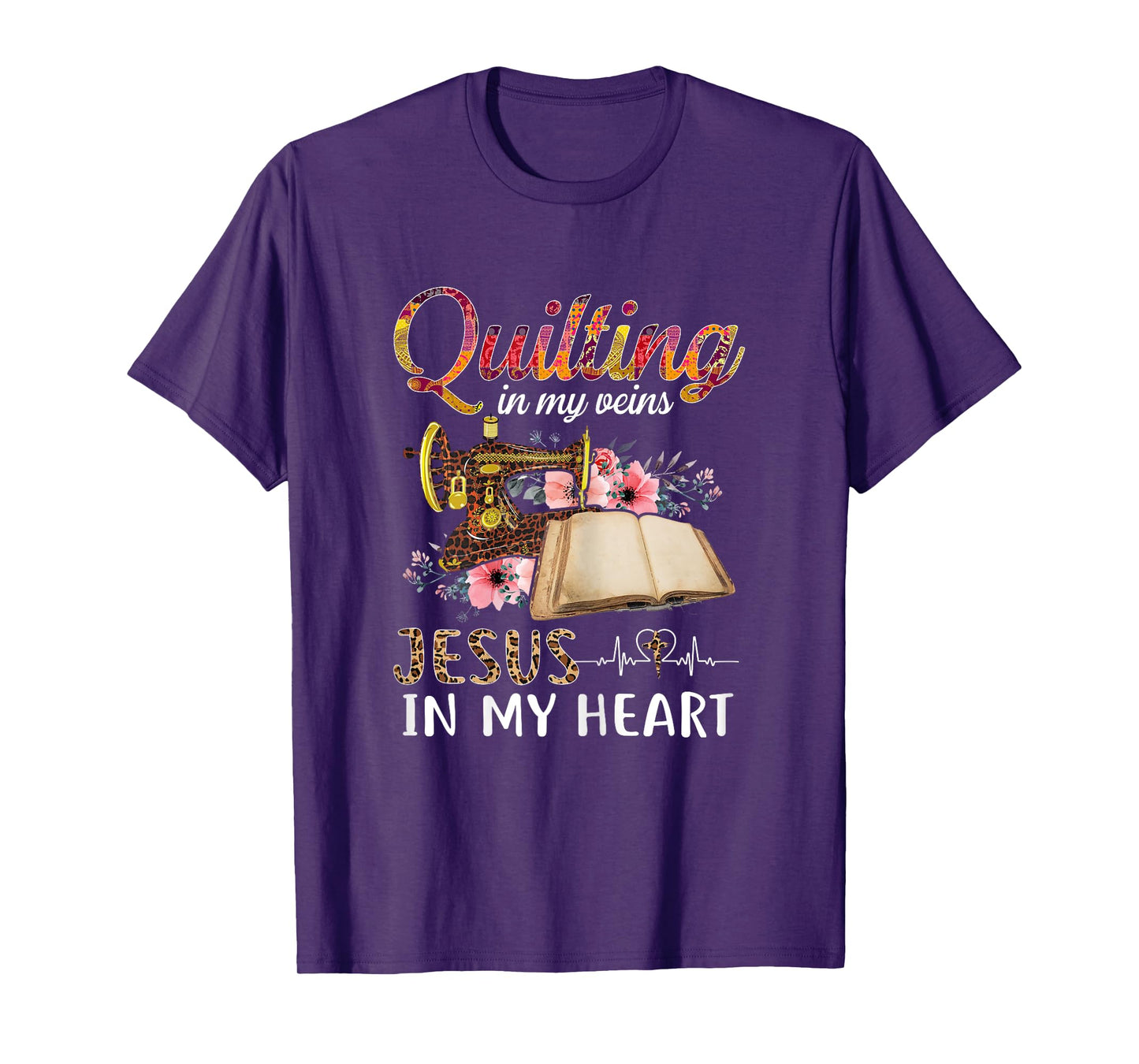Quilting in my Veins Jesus in My Heart Funny Sewing Gifts T-Shirt