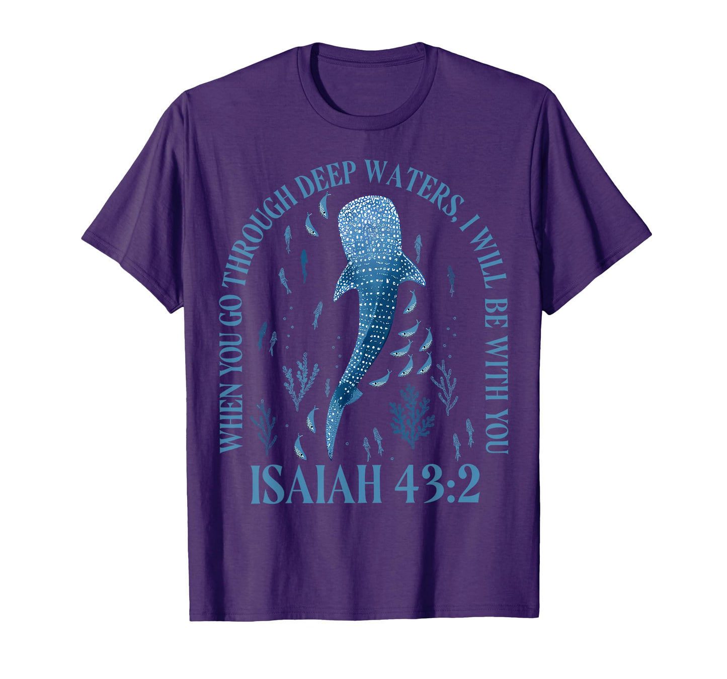 Cute Whale When You Go Through Deep Water I Will Be With You T-Shirt