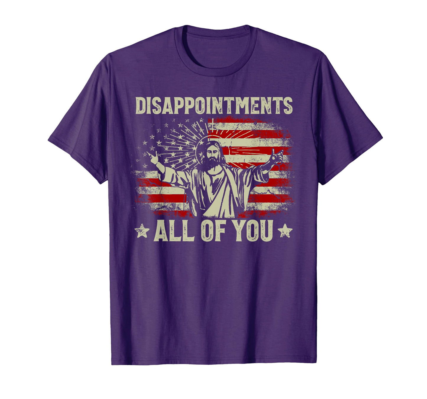 Sarcastic Disappointments All Of You Christian Jesus Us Flag T-Shirt