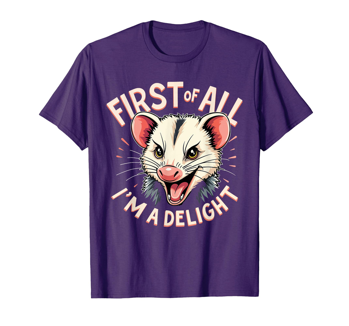 First of All I'm A Delight Shirt Men Women Angry Possum T-Shirt