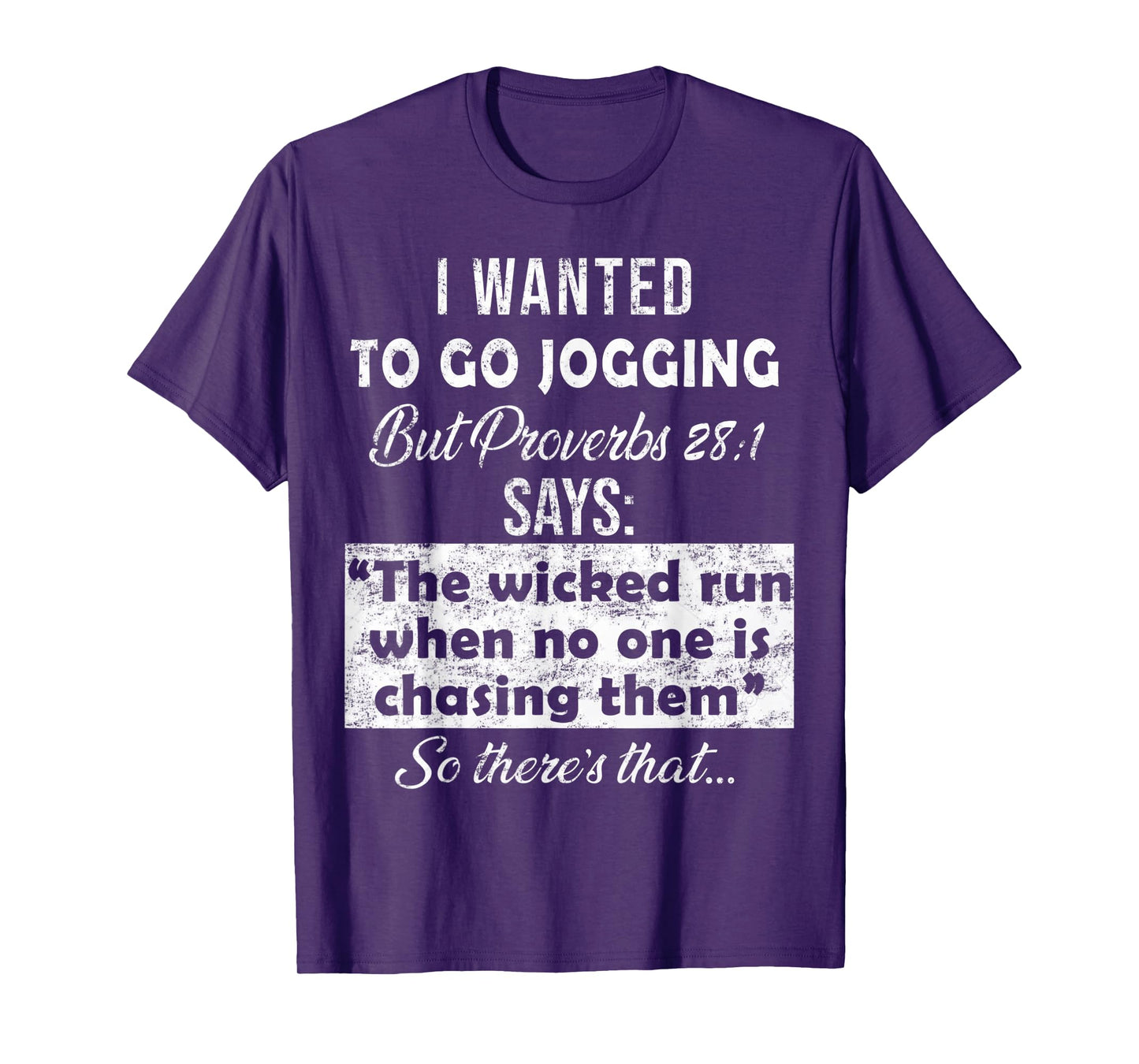 I Wanted To Go Jogging But Proverbs 28 1 T-Shirt