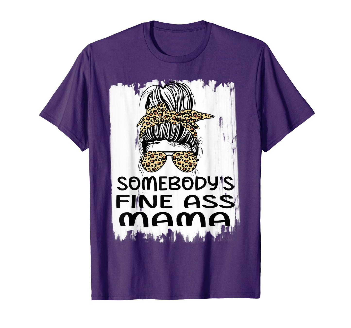 Somebody's Fine Ass Mama Funny Humor Quote T-Shirt