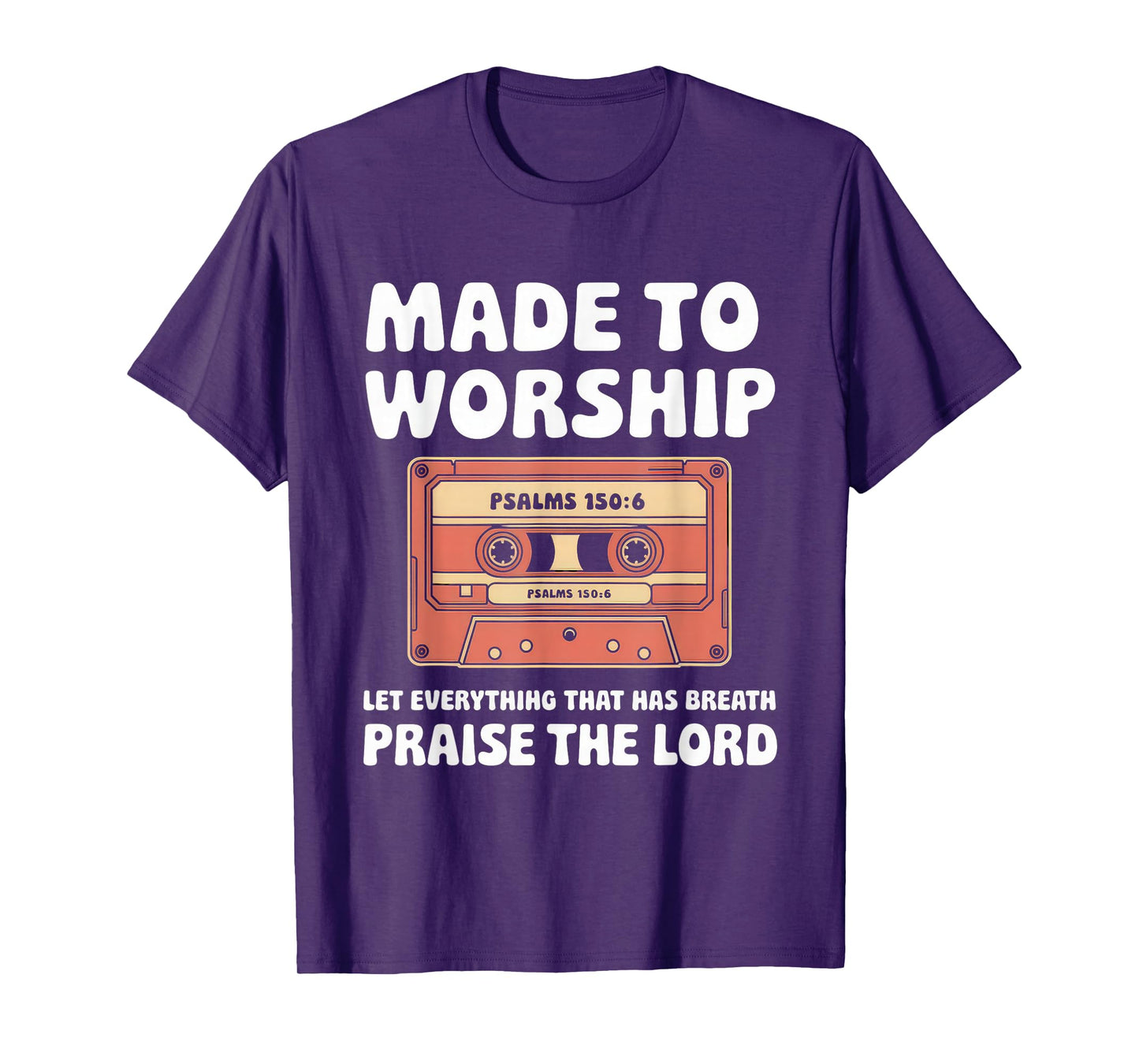 Worship Tshirt Christian Music Retro Cassette Psalms 150:6 T-Shirt