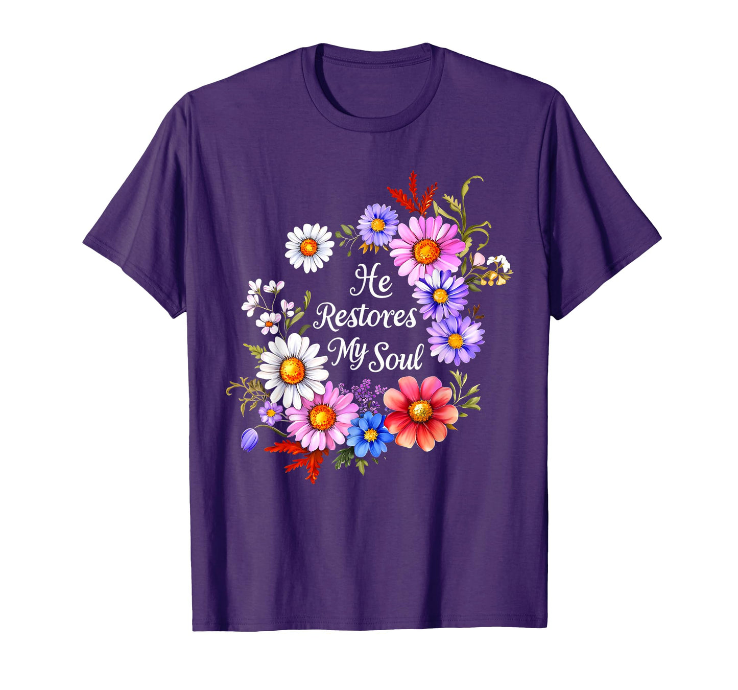 He Restores My Soul Bible Verse Christian Floral Women T-Shirt